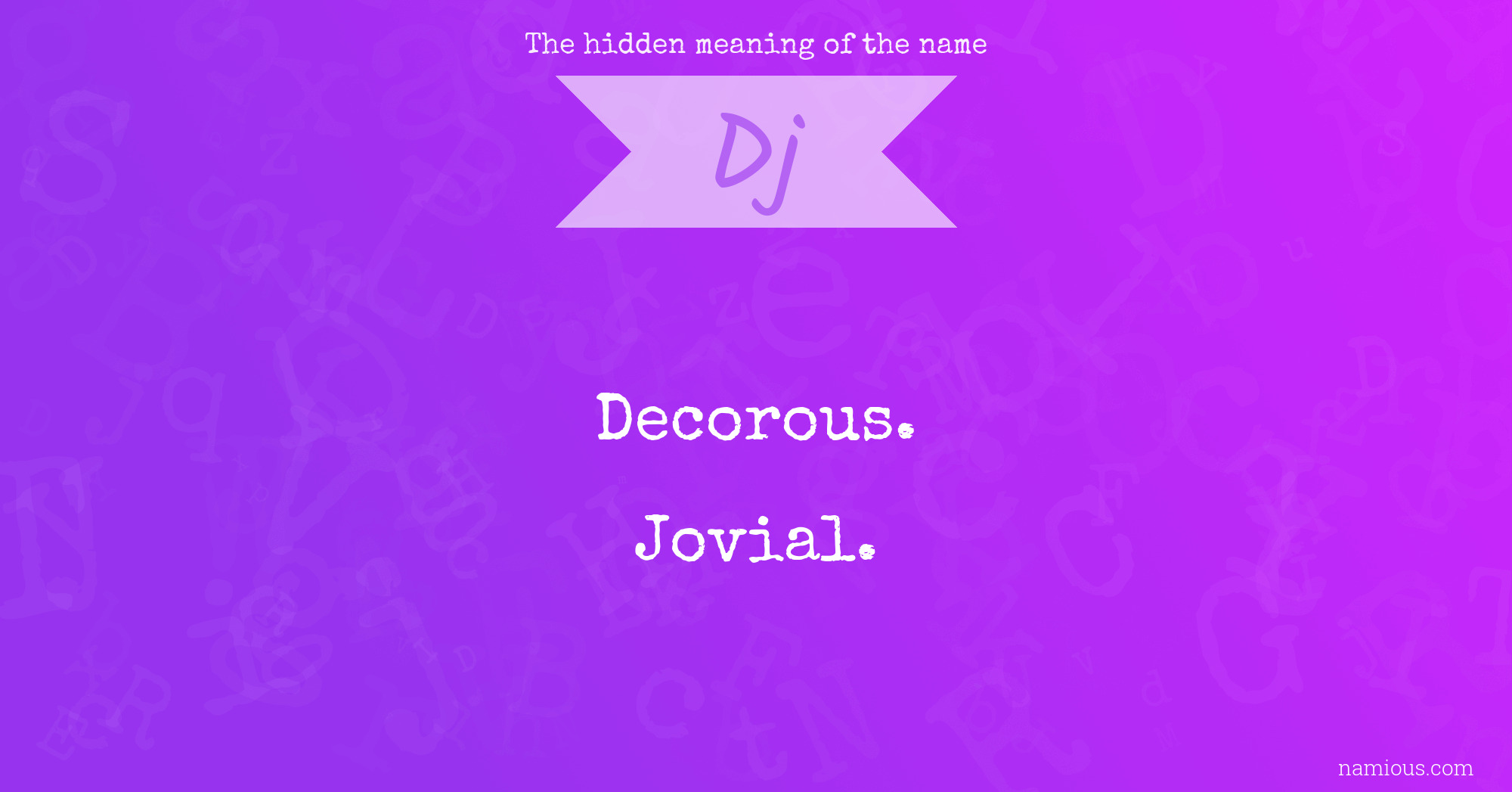 The hidden meaning of the name Dj