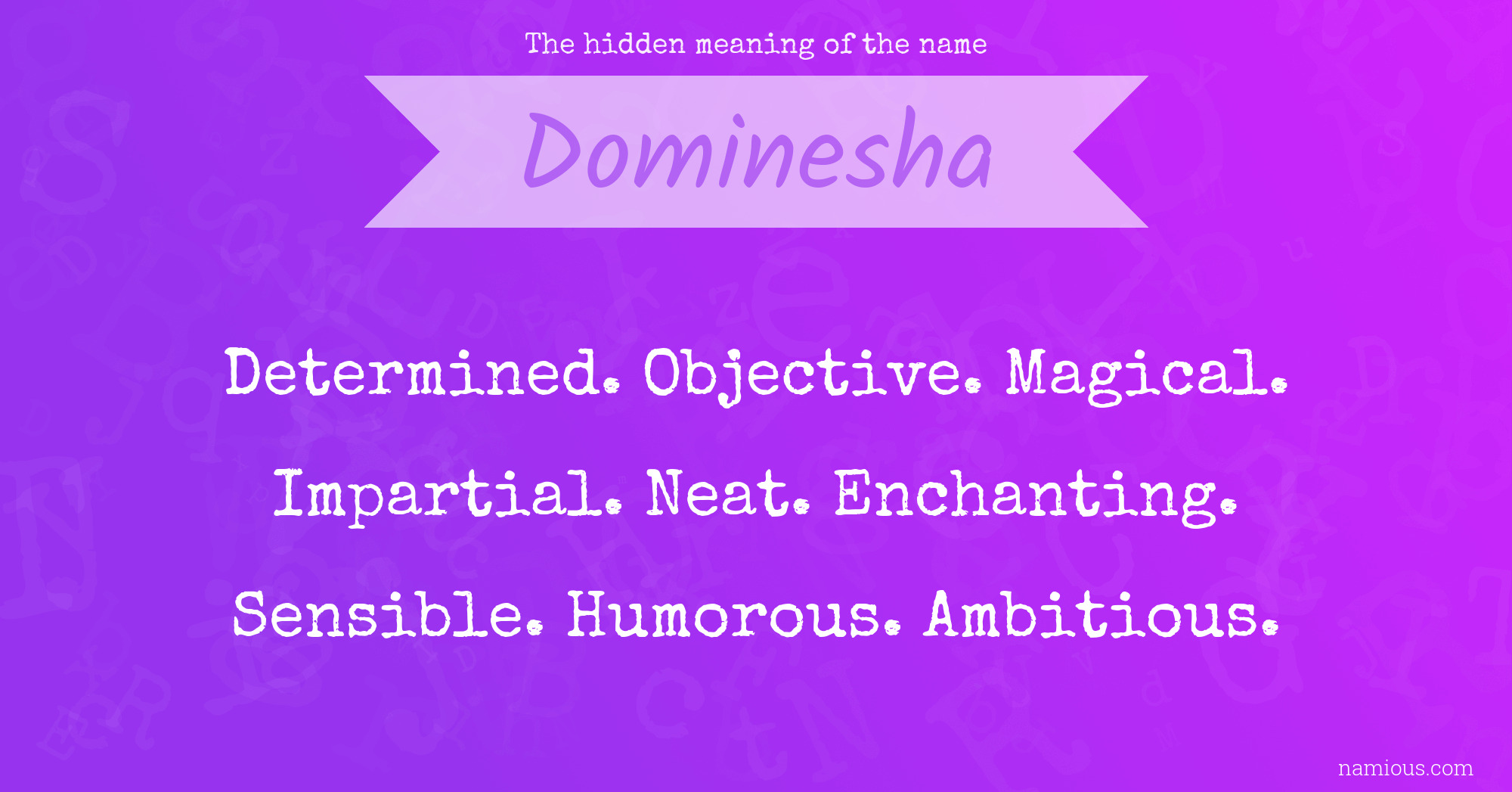 The hidden meaning of the name Dominesha
