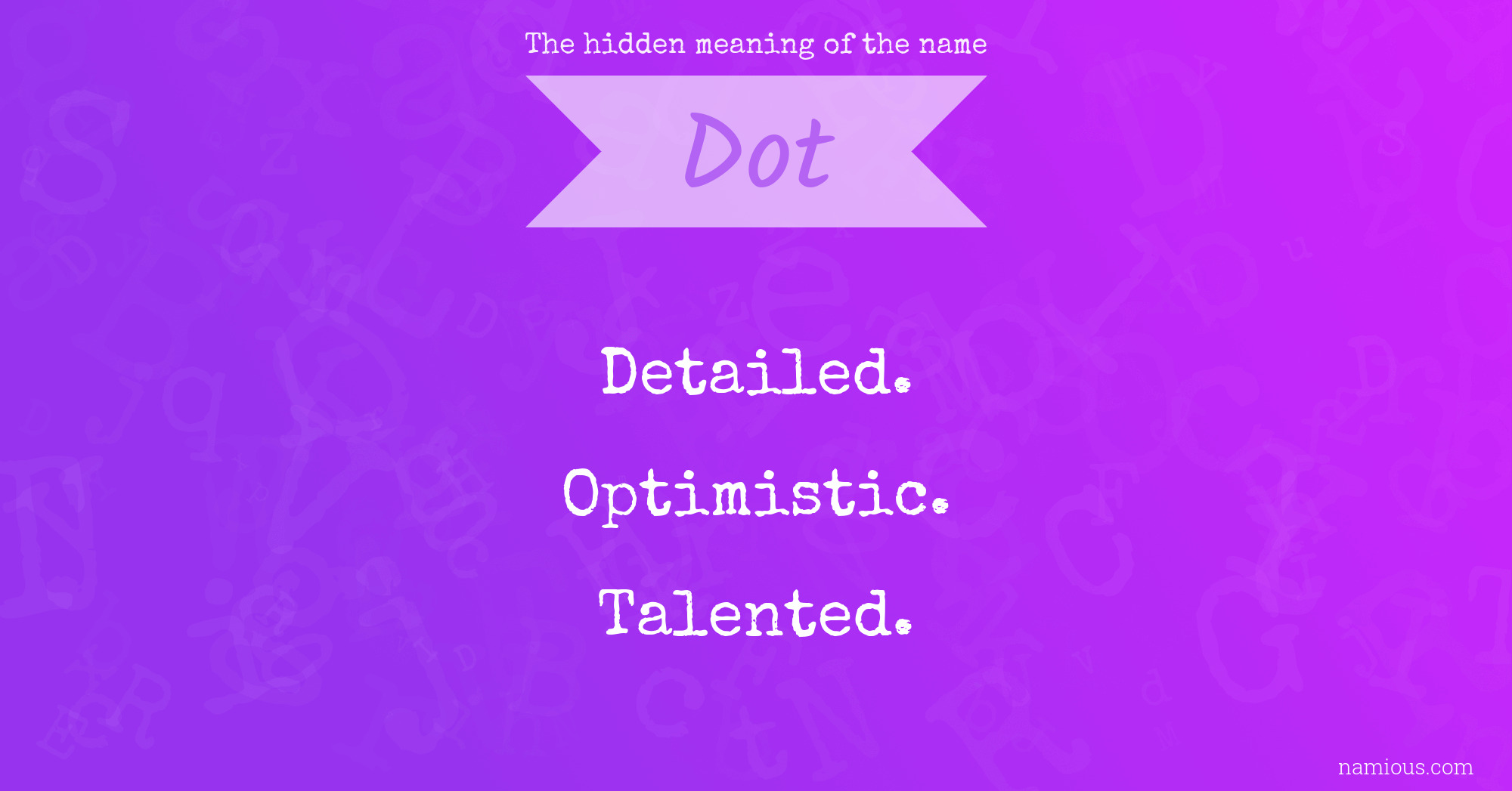 The hidden meaning of the name Dot