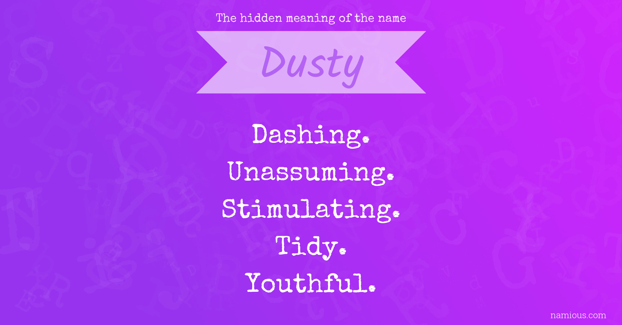 The hidden meaning of the name Dusty