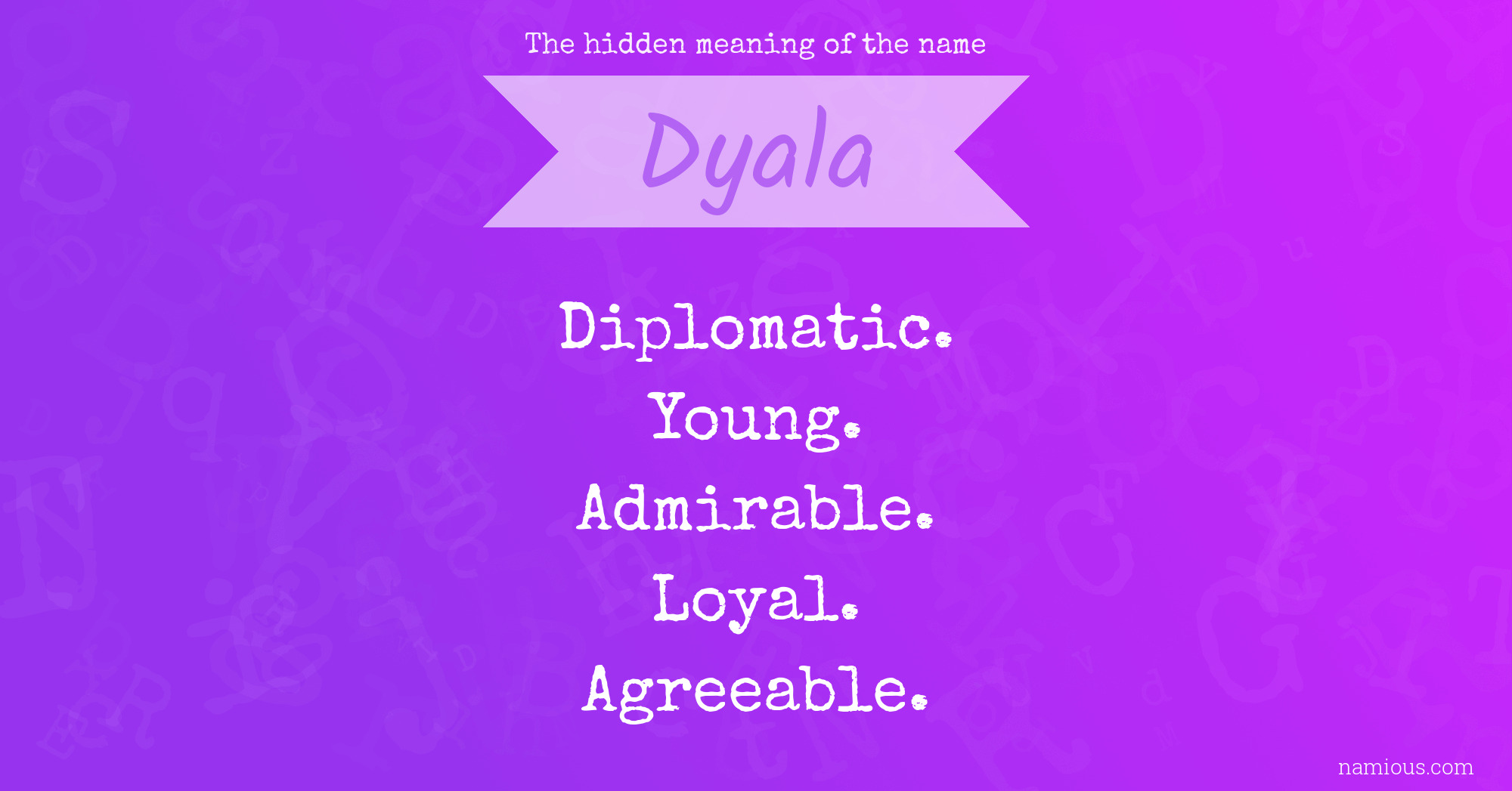 The hidden meaning of the name Dyala