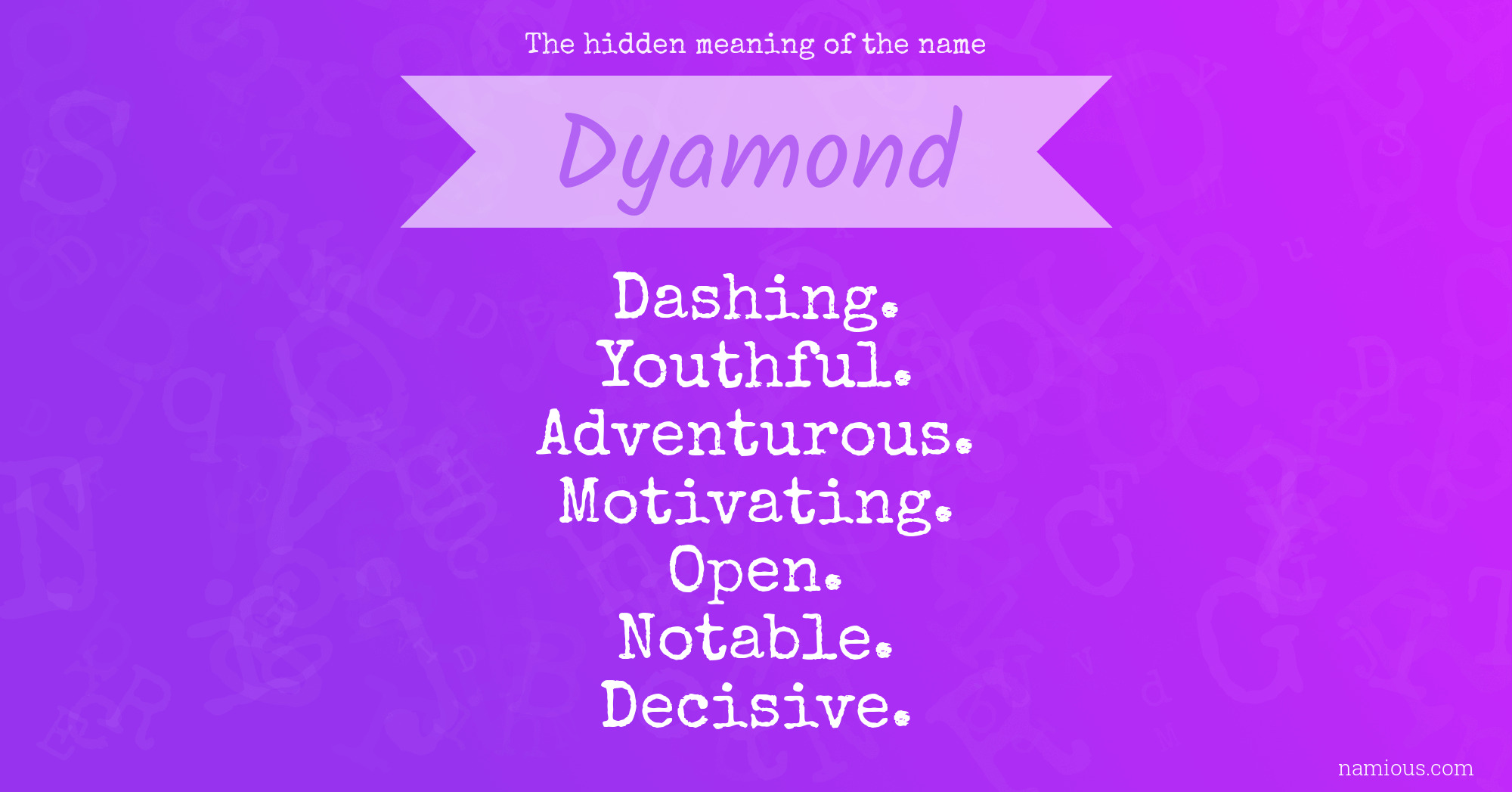 The hidden meaning of the name Dyamond