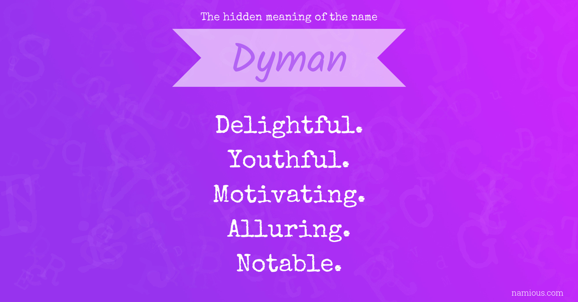 The hidden meaning of the name Dyman