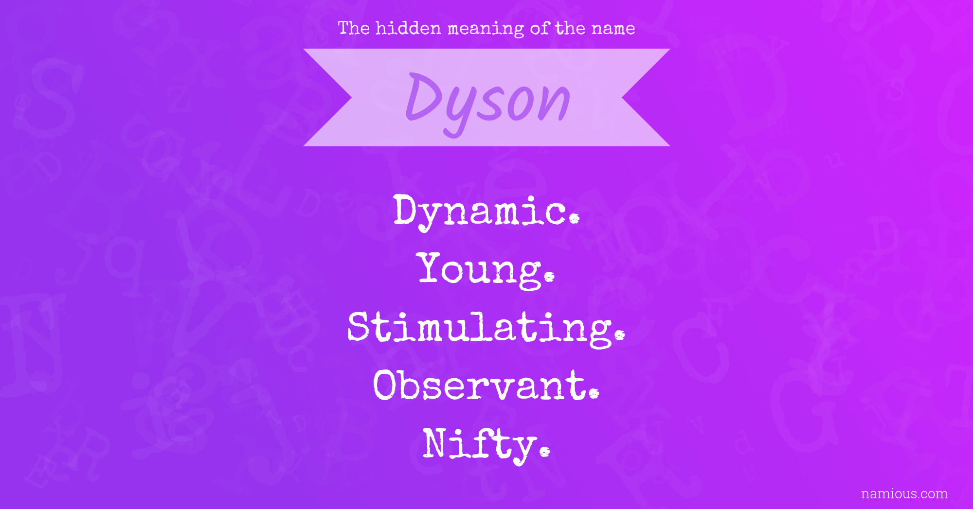 The hidden meaning of the name Dyson
