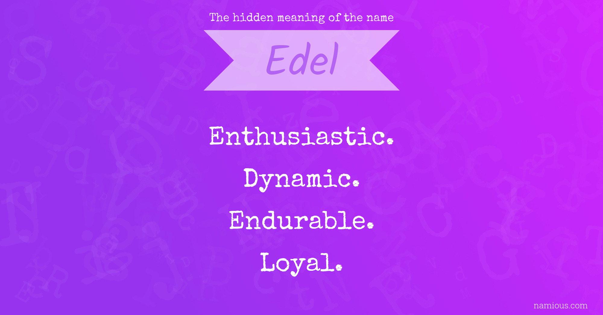 The hidden meaning of the name Edel