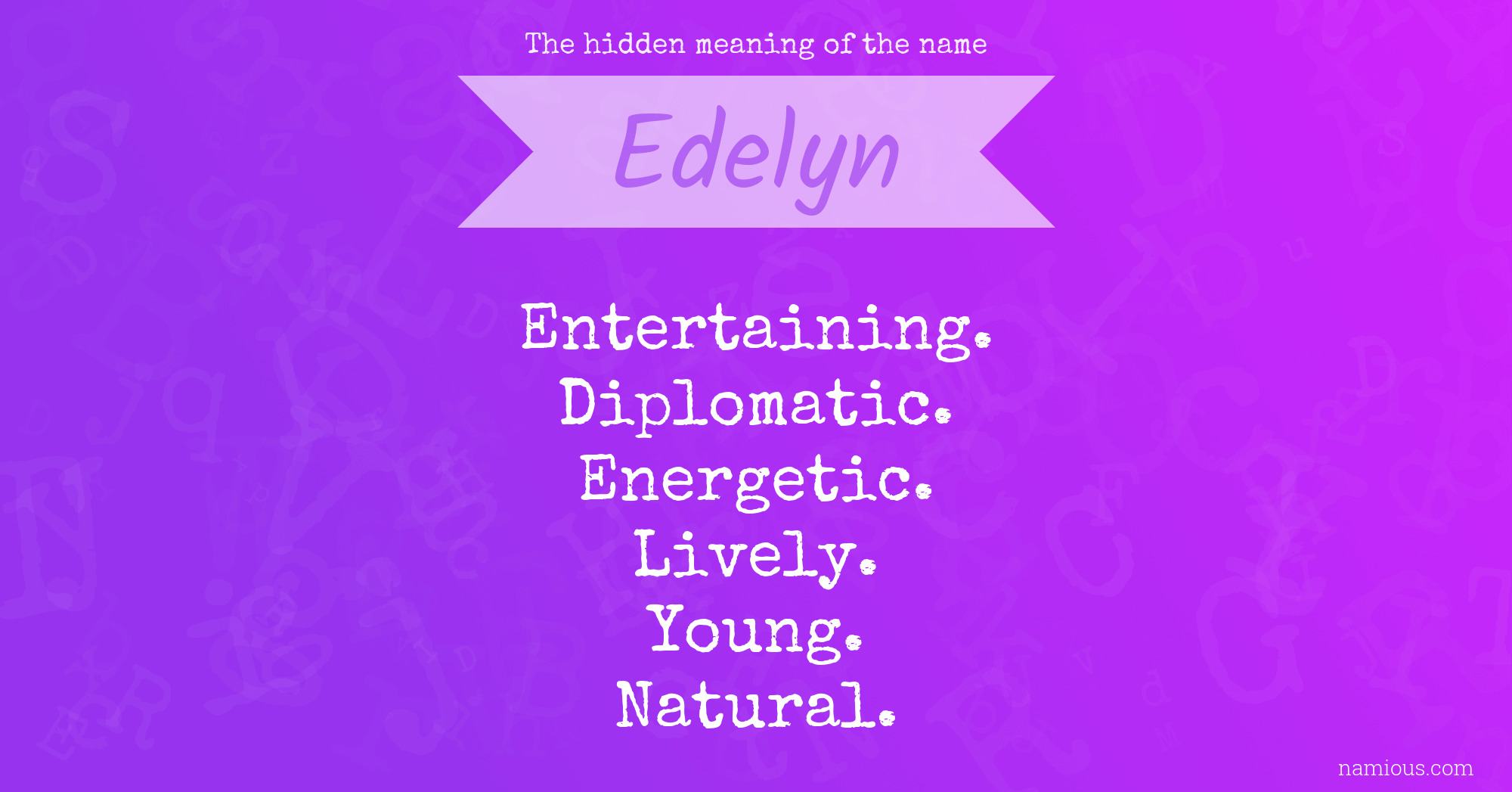 The hidden meaning of the name Edelyn