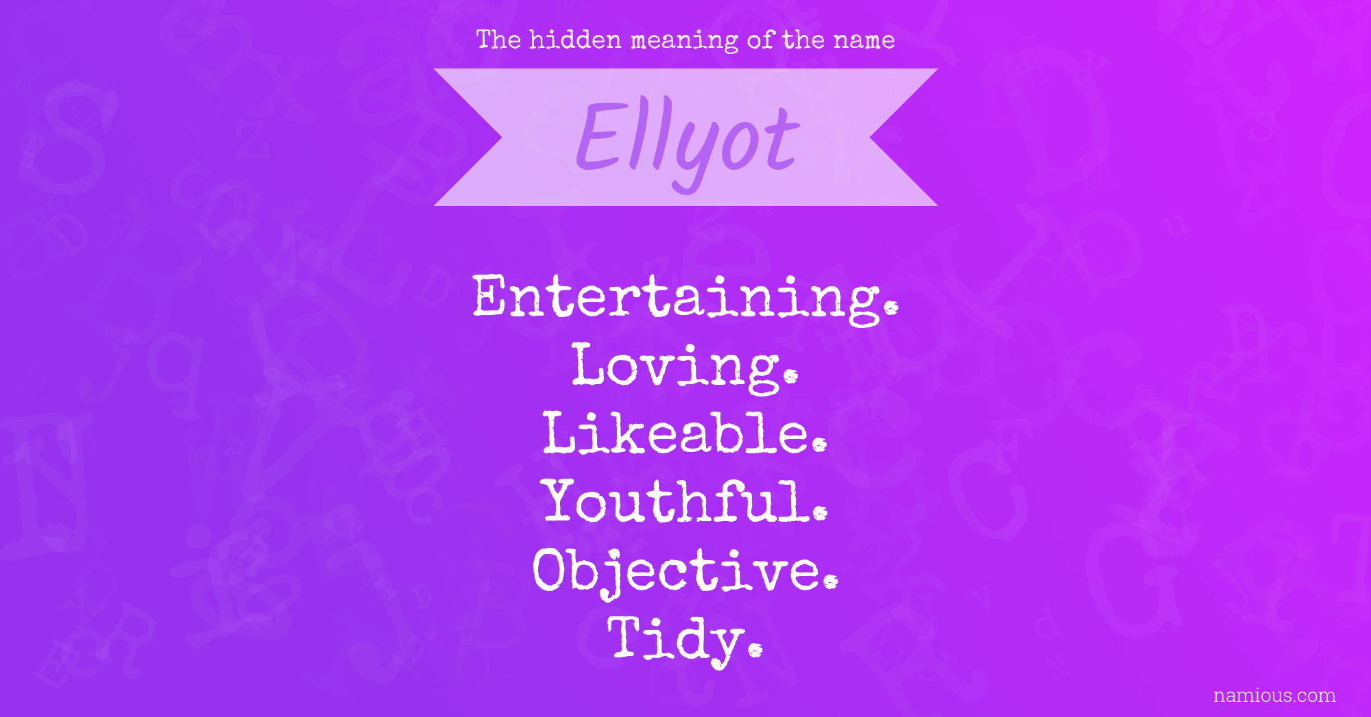 The hidden meaning of the name Ellyot