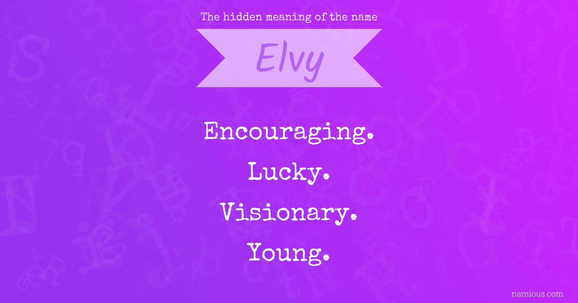 The hidden meaning of the name Elvy