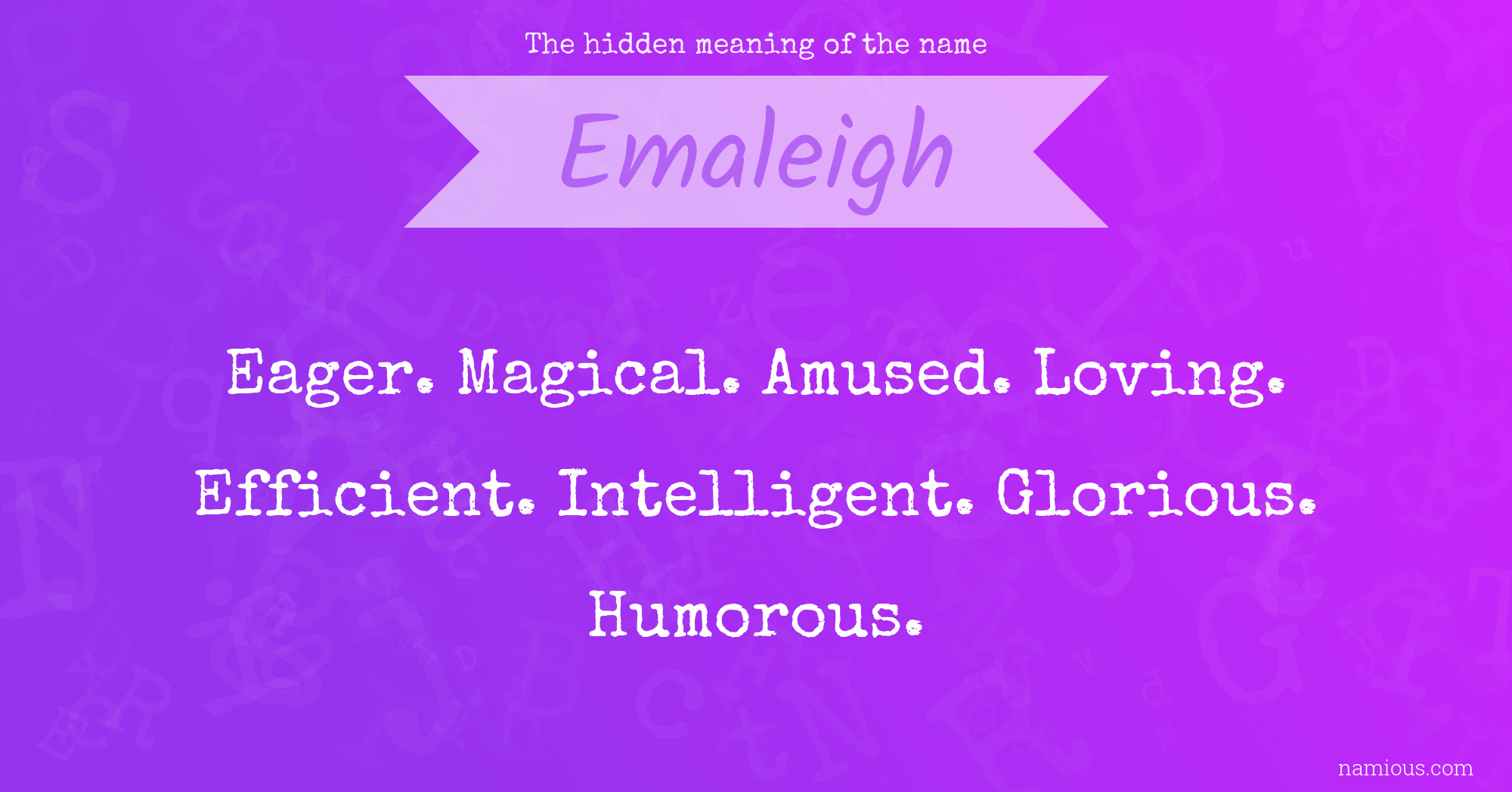 The hidden meaning of the name Emaleigh