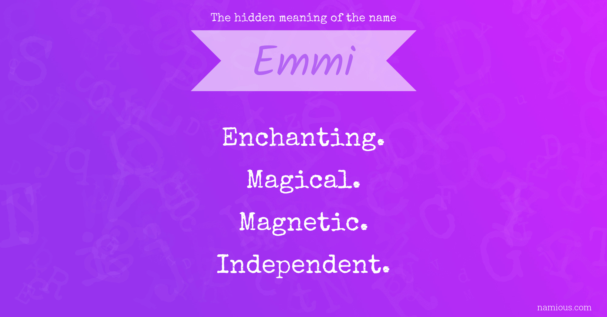The hidden meaning of the name Emmi