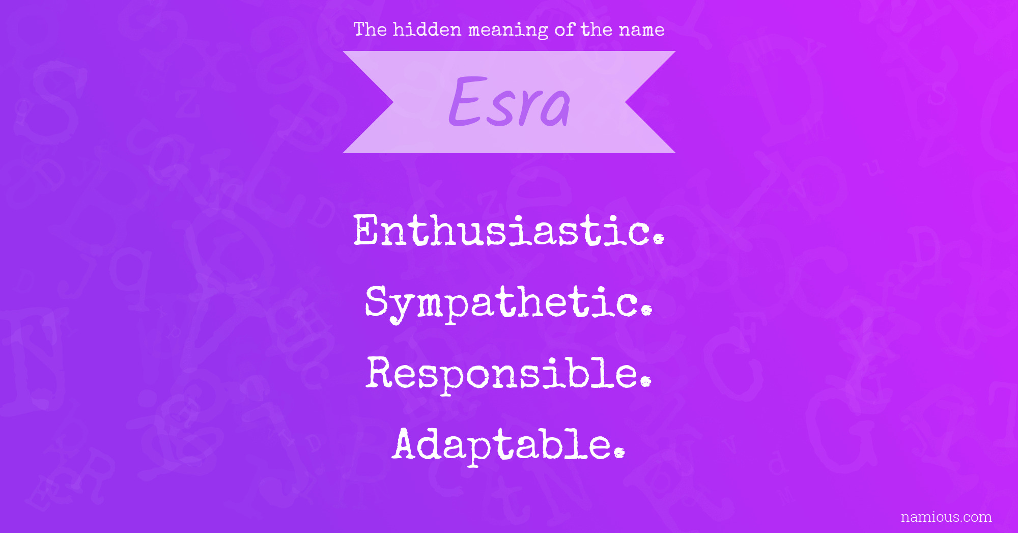 The hidden meaning of the name Esra