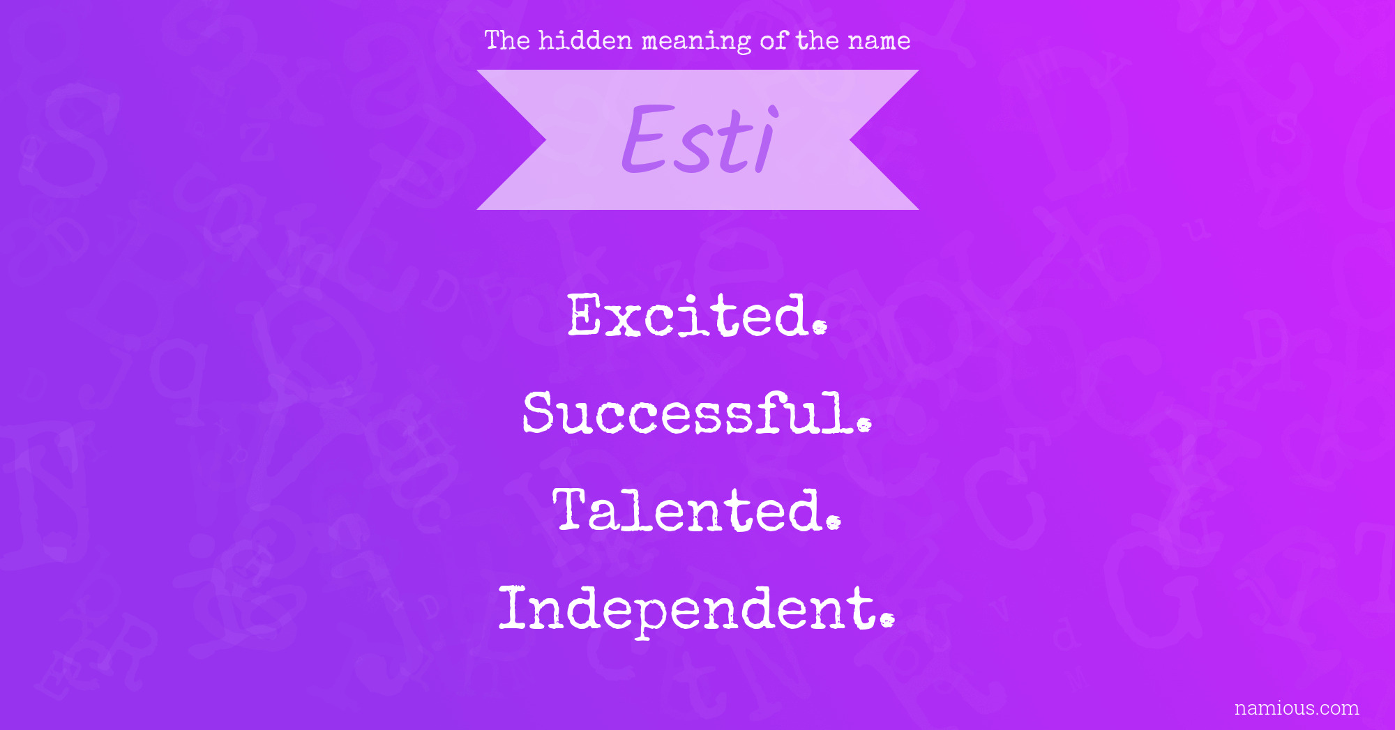The hidden meaning of the name Esti