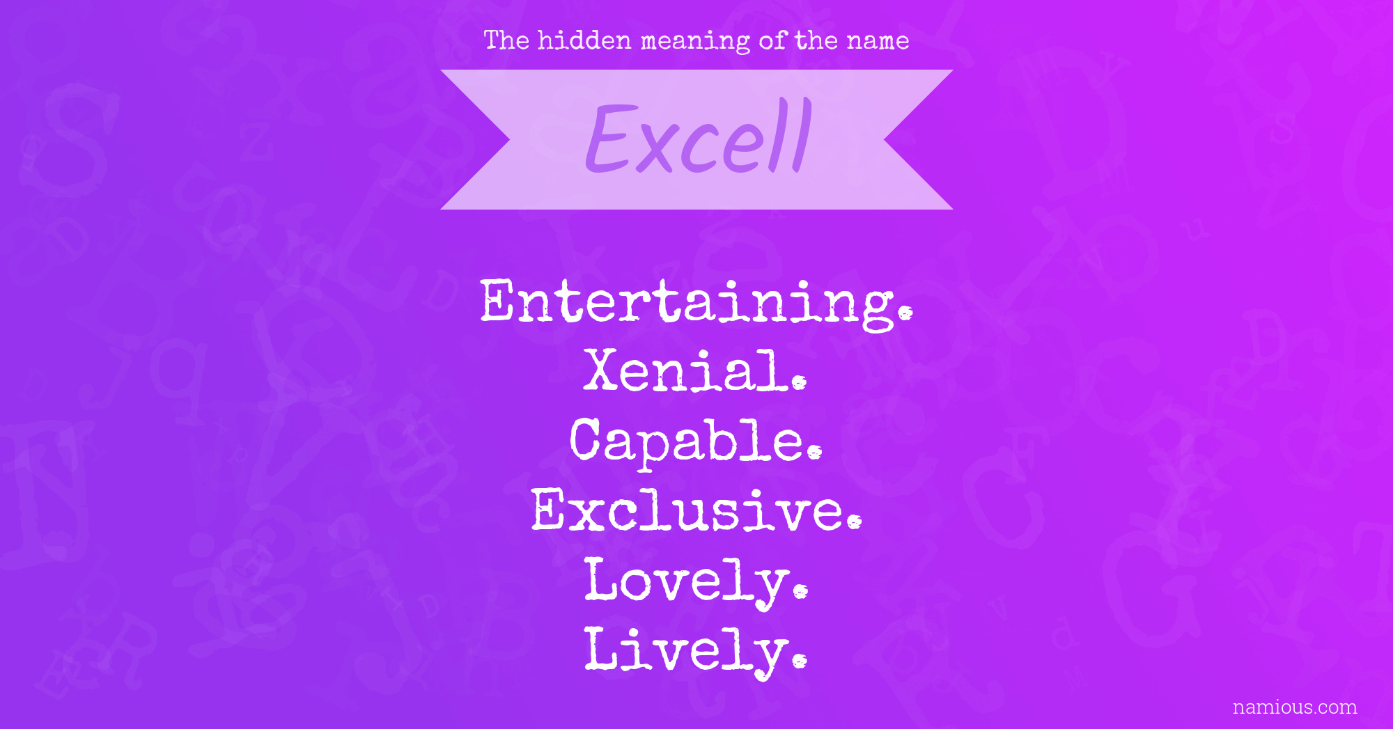 The hidden meaning of the name Excell