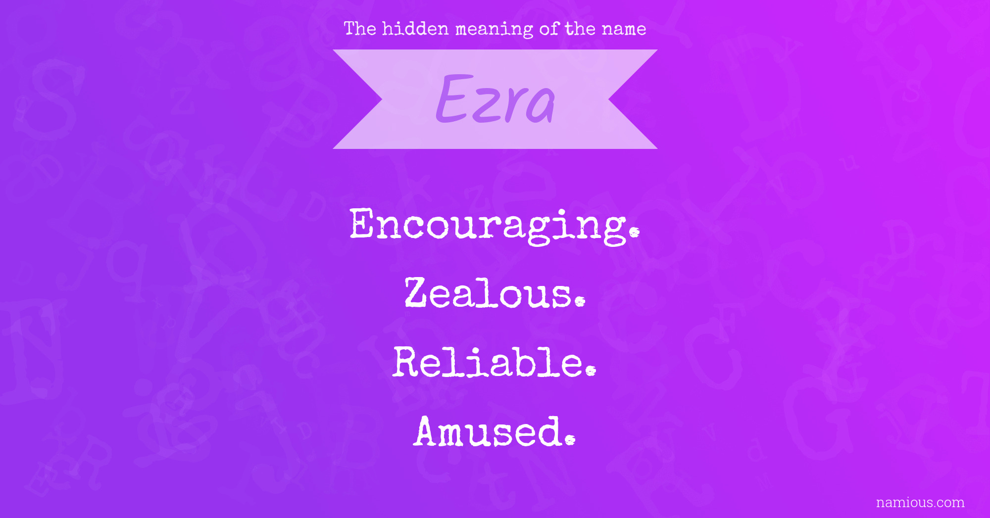 The hidden meaning of the name Ezra