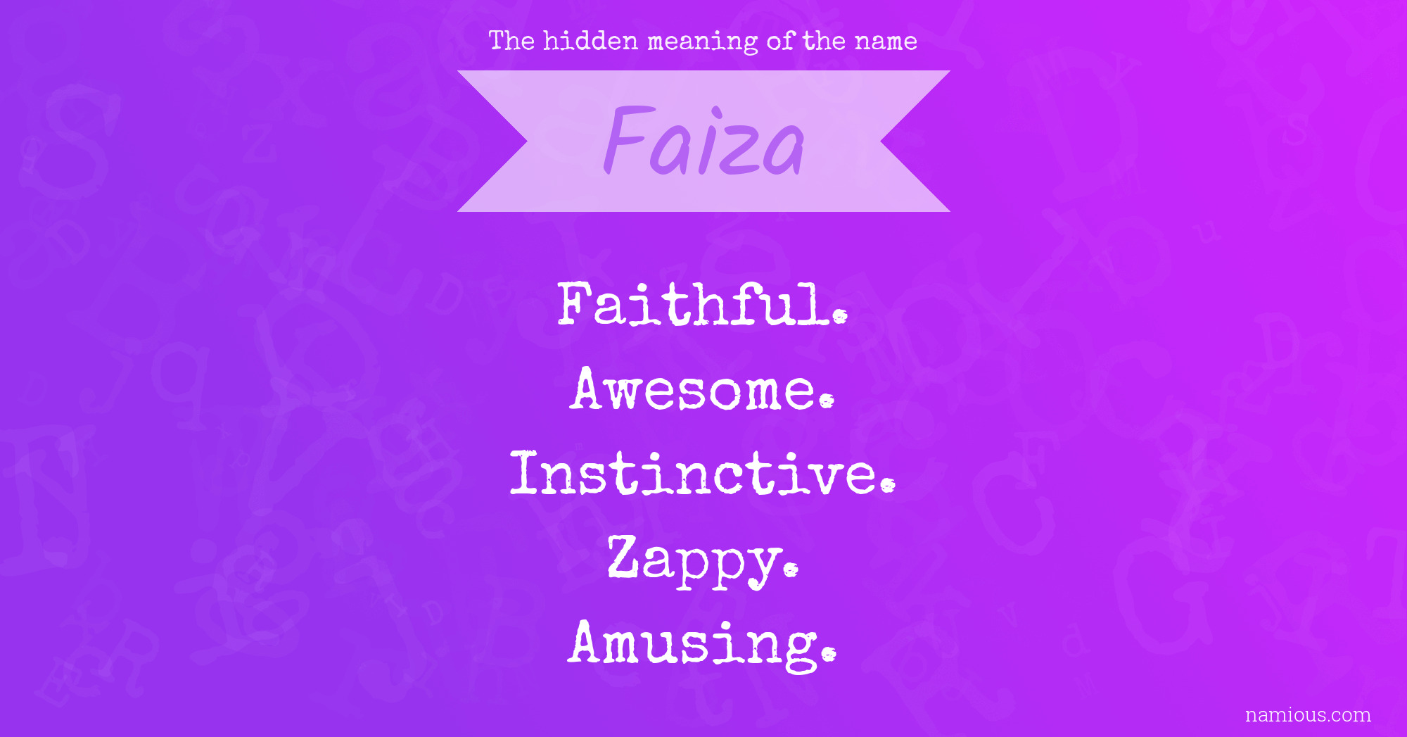 The Hidden Meaning Of The Name Faiza Namious
