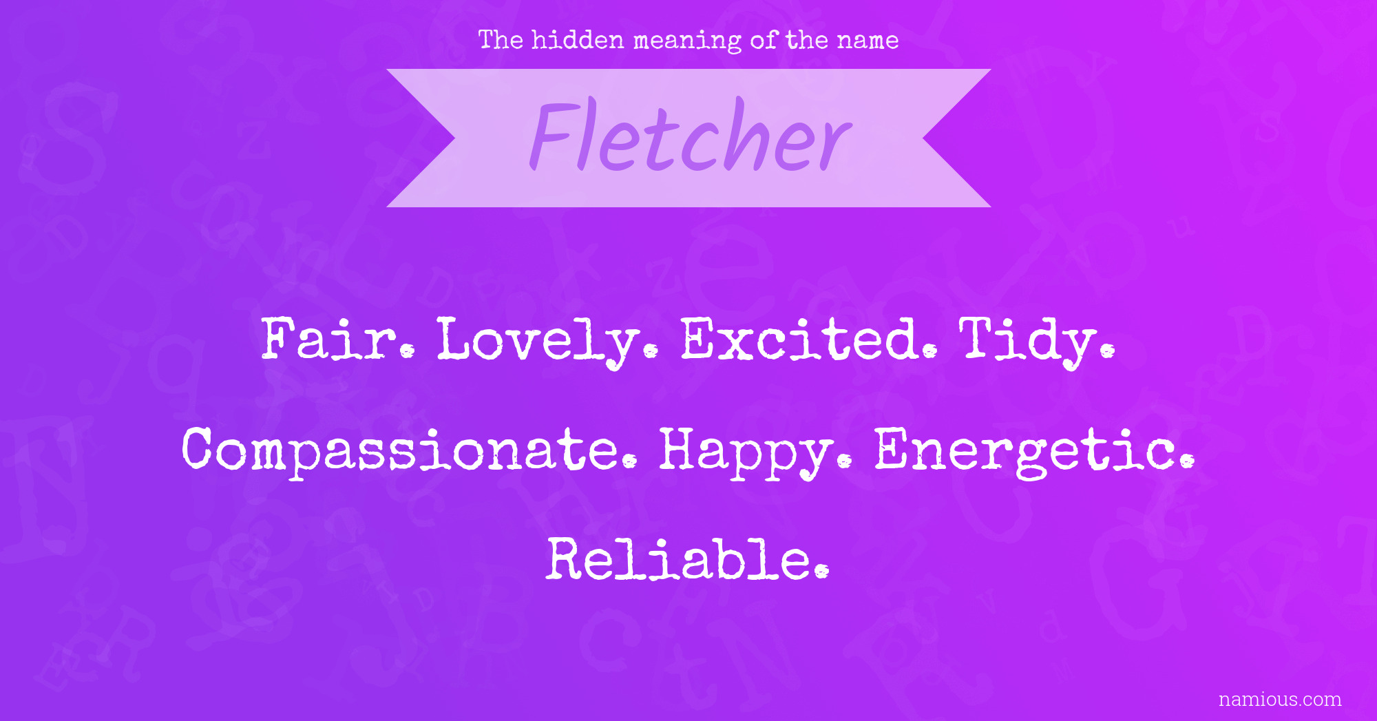 The hidden meaning of the name Fletcher