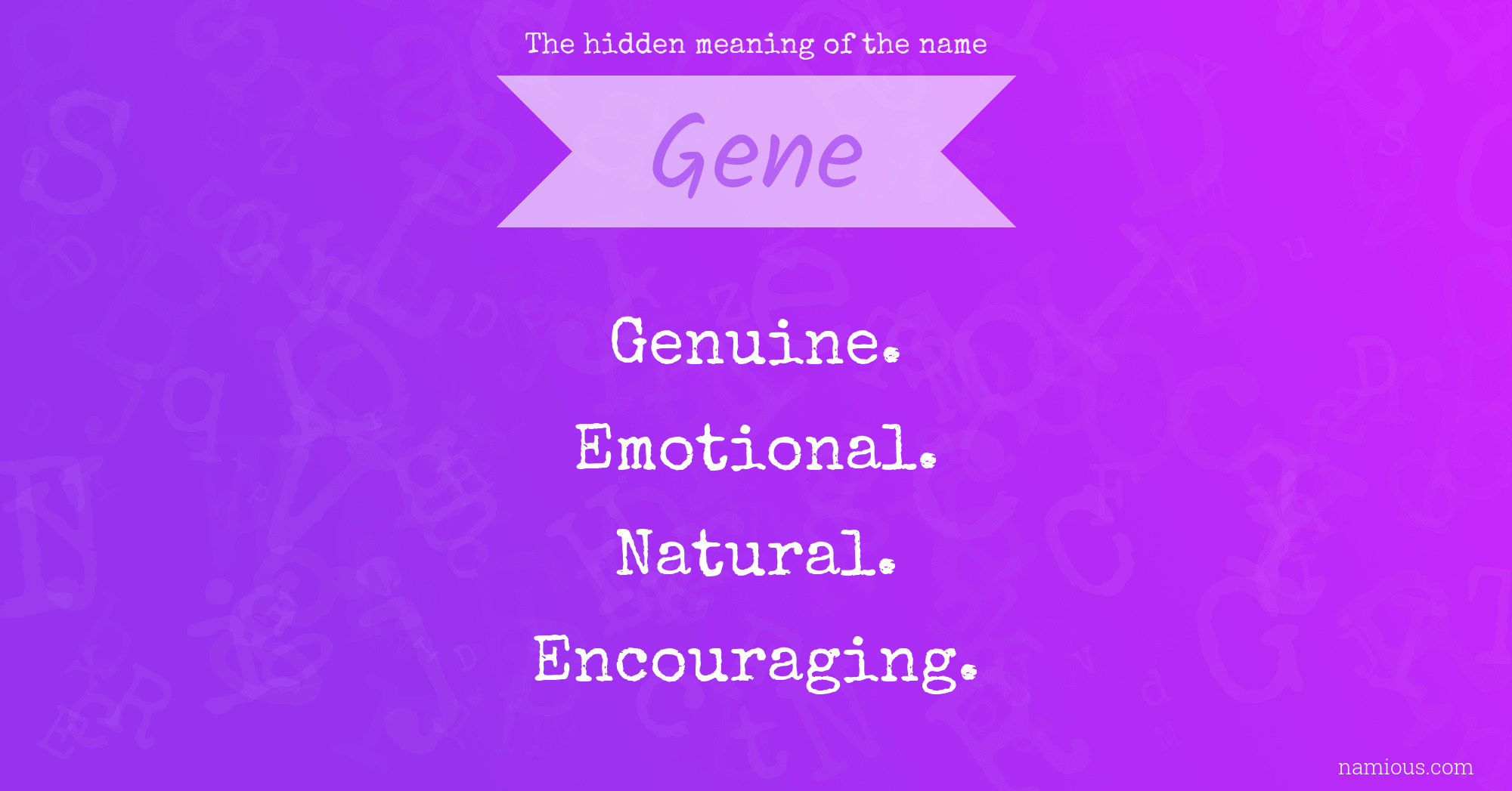 The hidden meaning of the name Gene