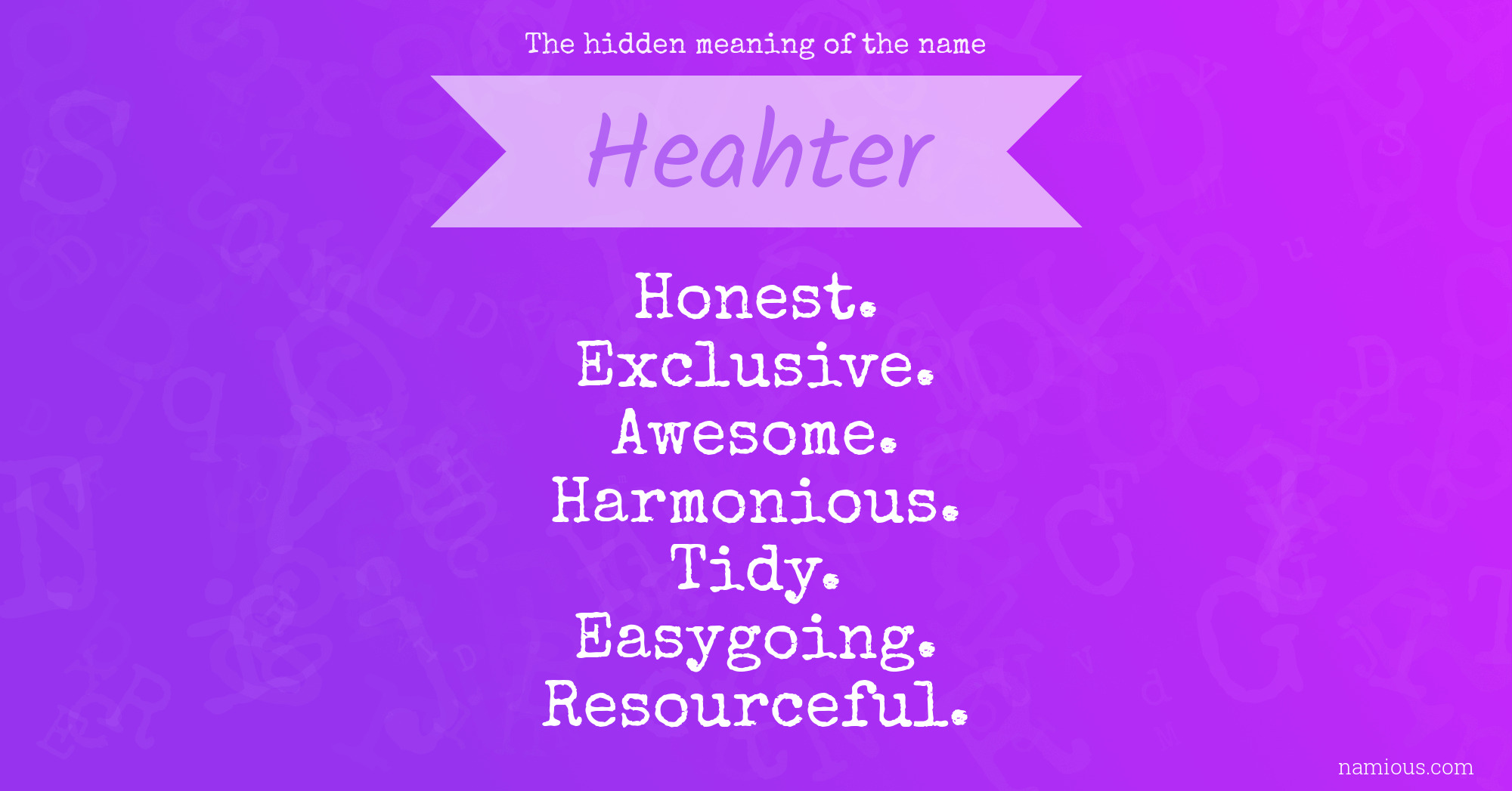 The hidden meaning of the name Heahter