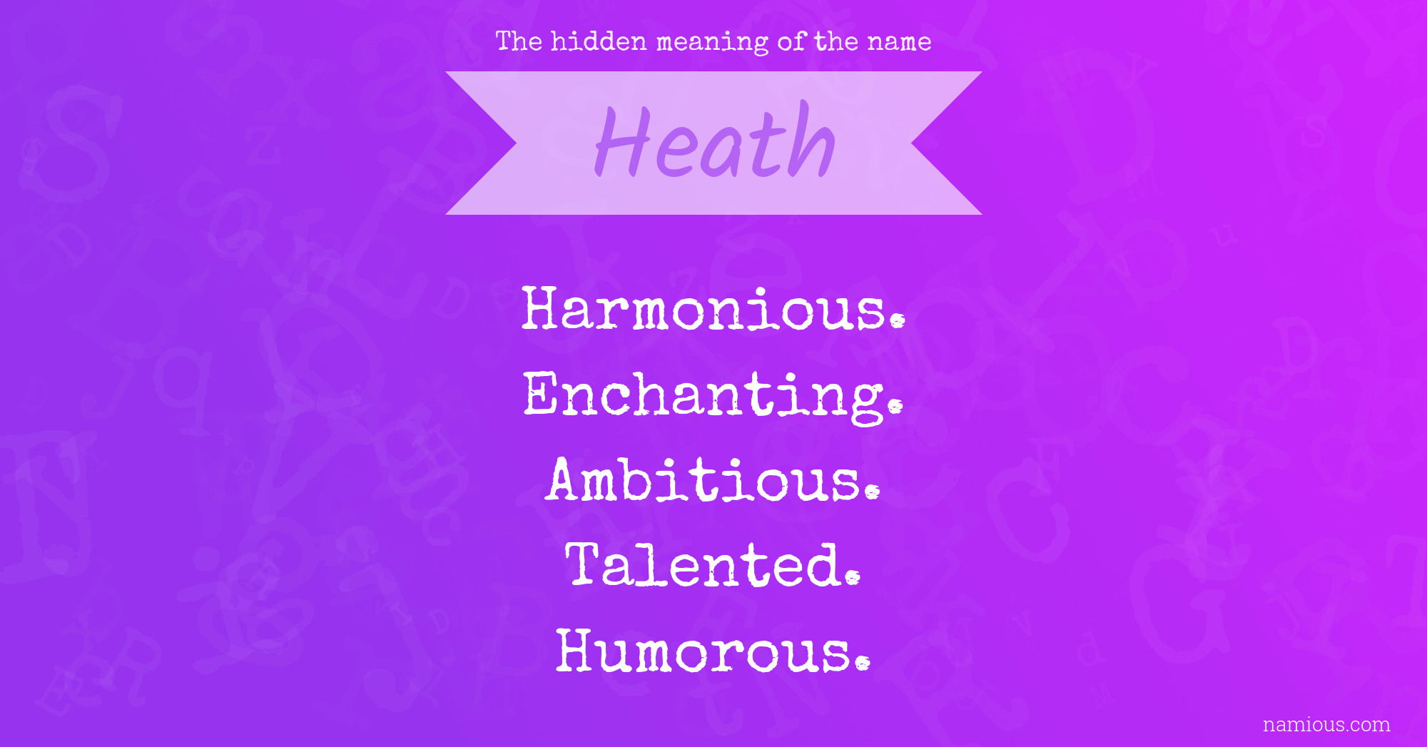 The hidden meaning of the name Heath