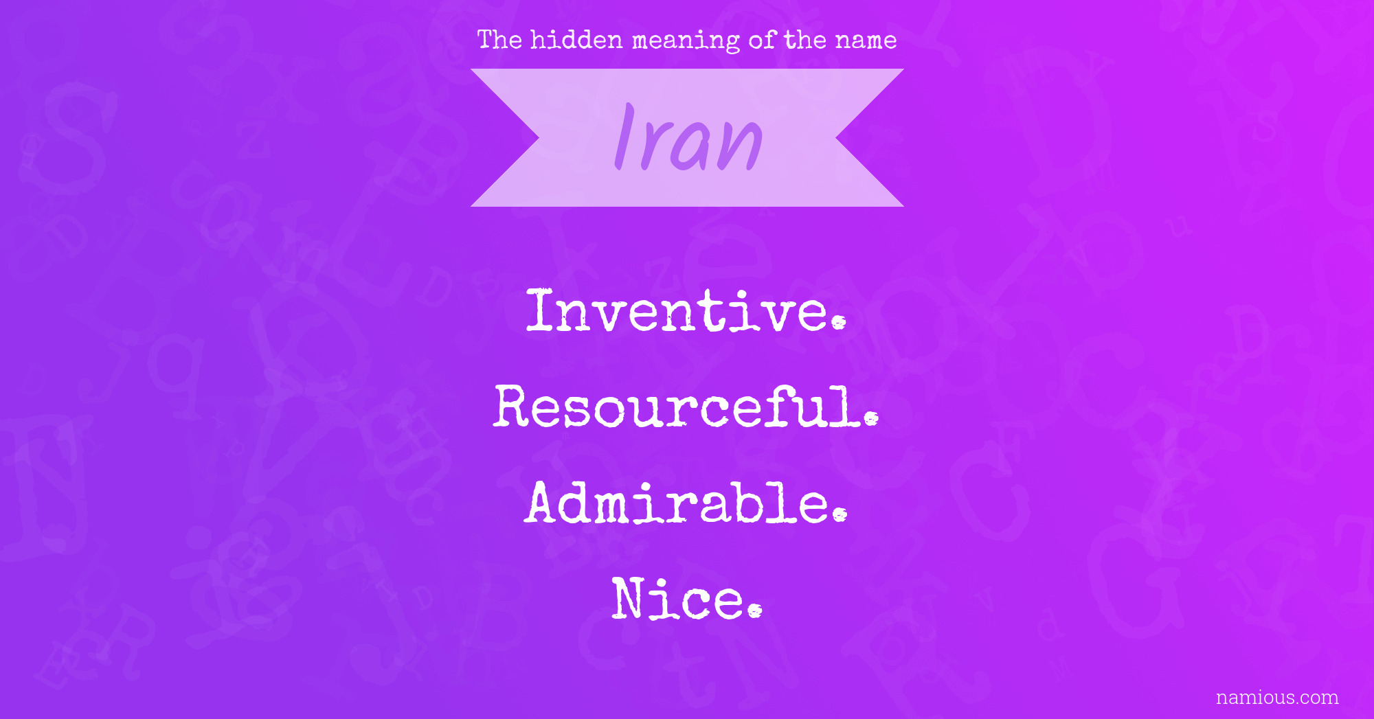 The hidden meaning of the name Iran