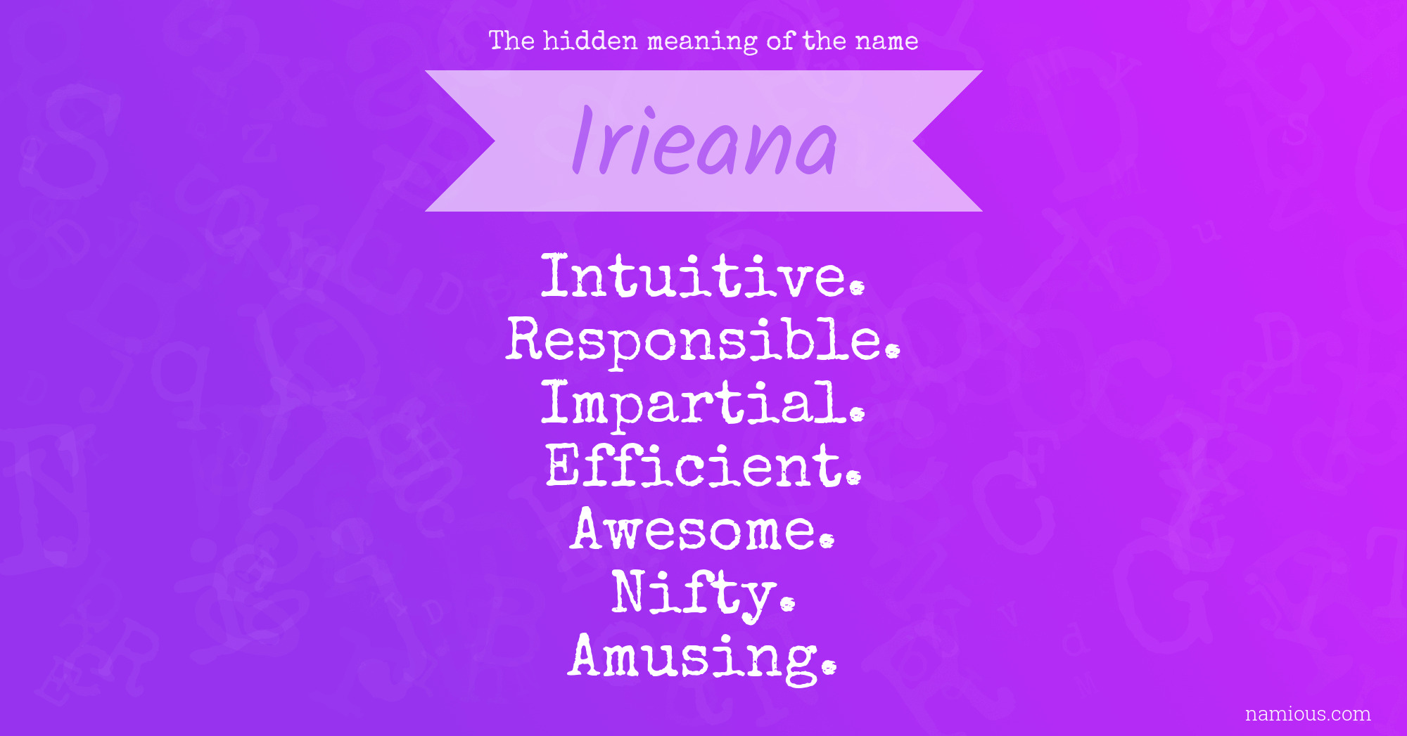 The hidden meaning of the name Irieana
