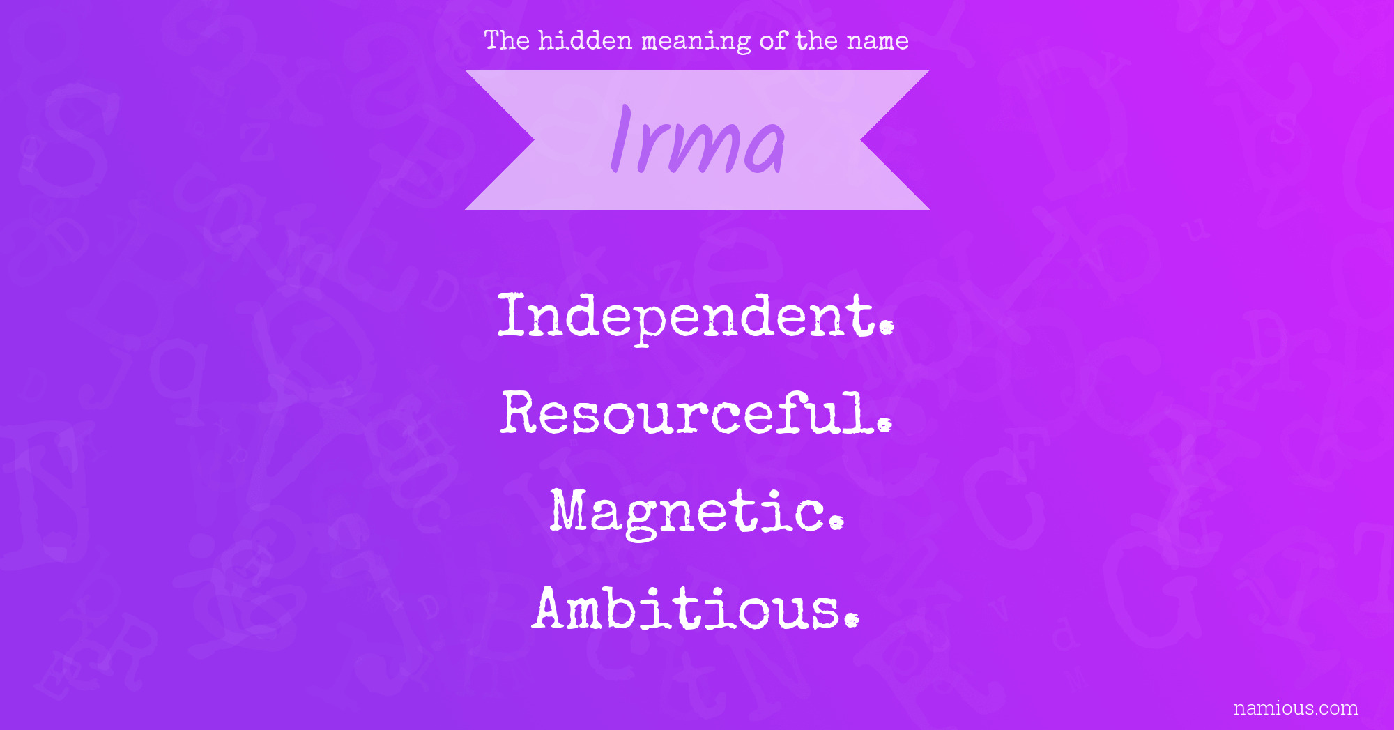 The hidden meaning of the name Irma