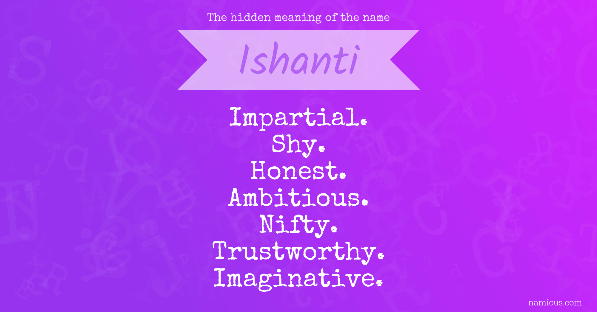 The hidden meaning of the name Ishanti
