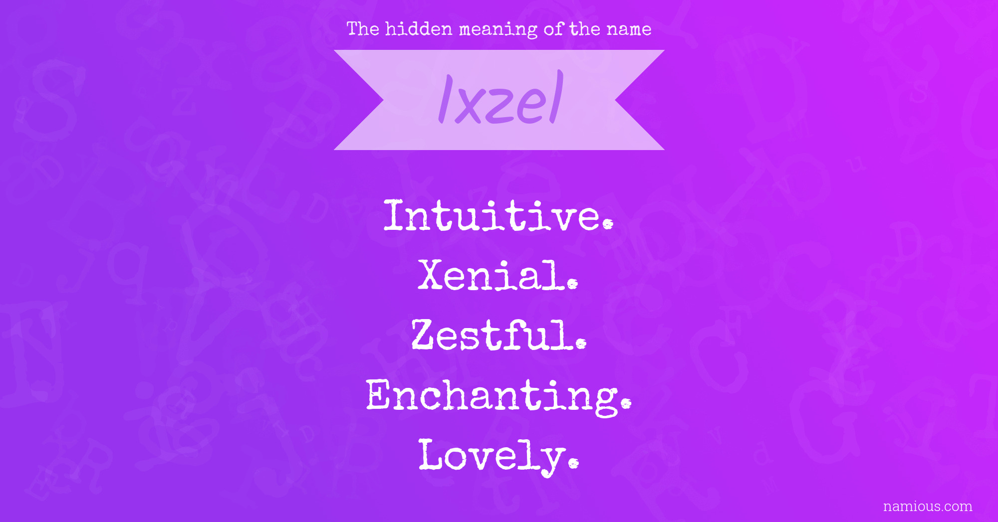 The hidden meaning of the name Ixzel