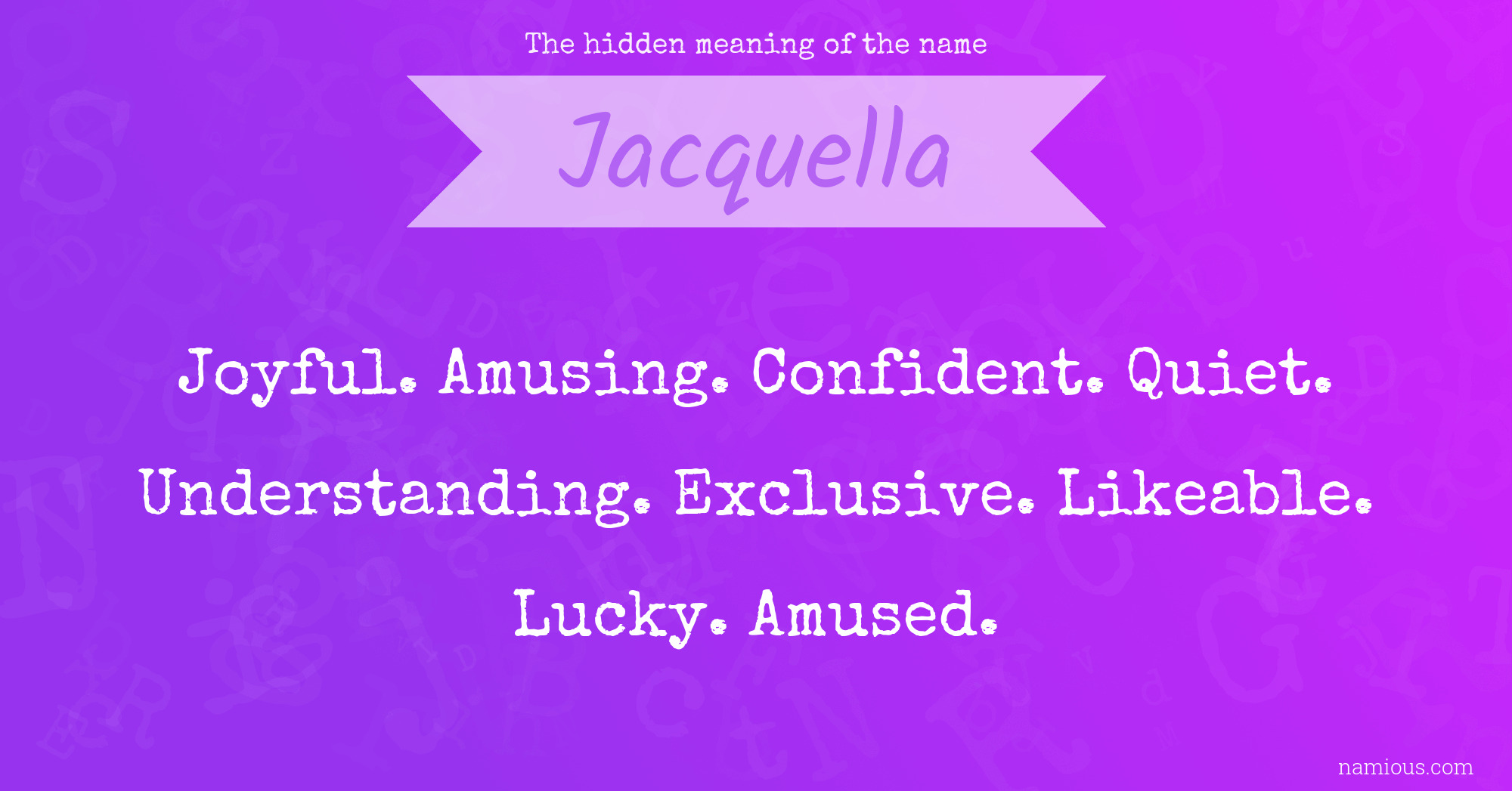 The hidden meaning of the name Jacquella