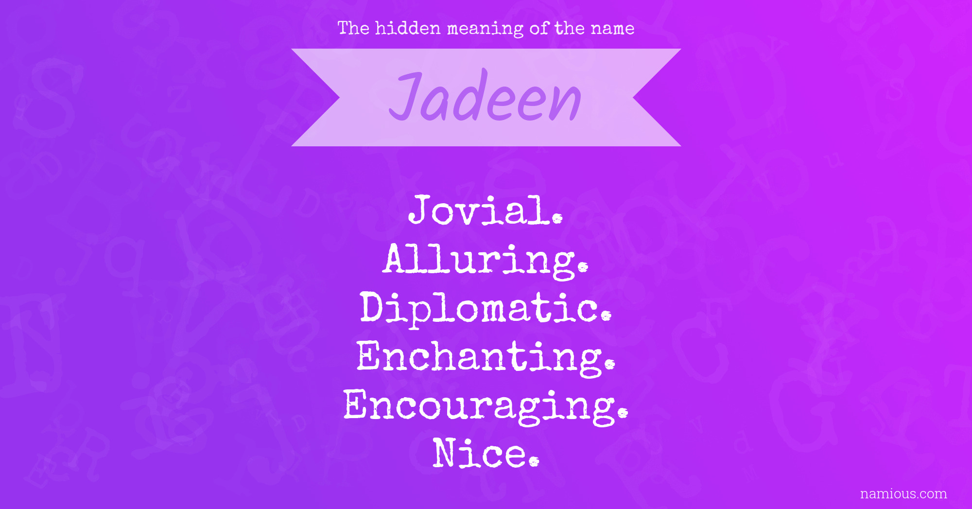 The hidden meaning of the name Jadeen