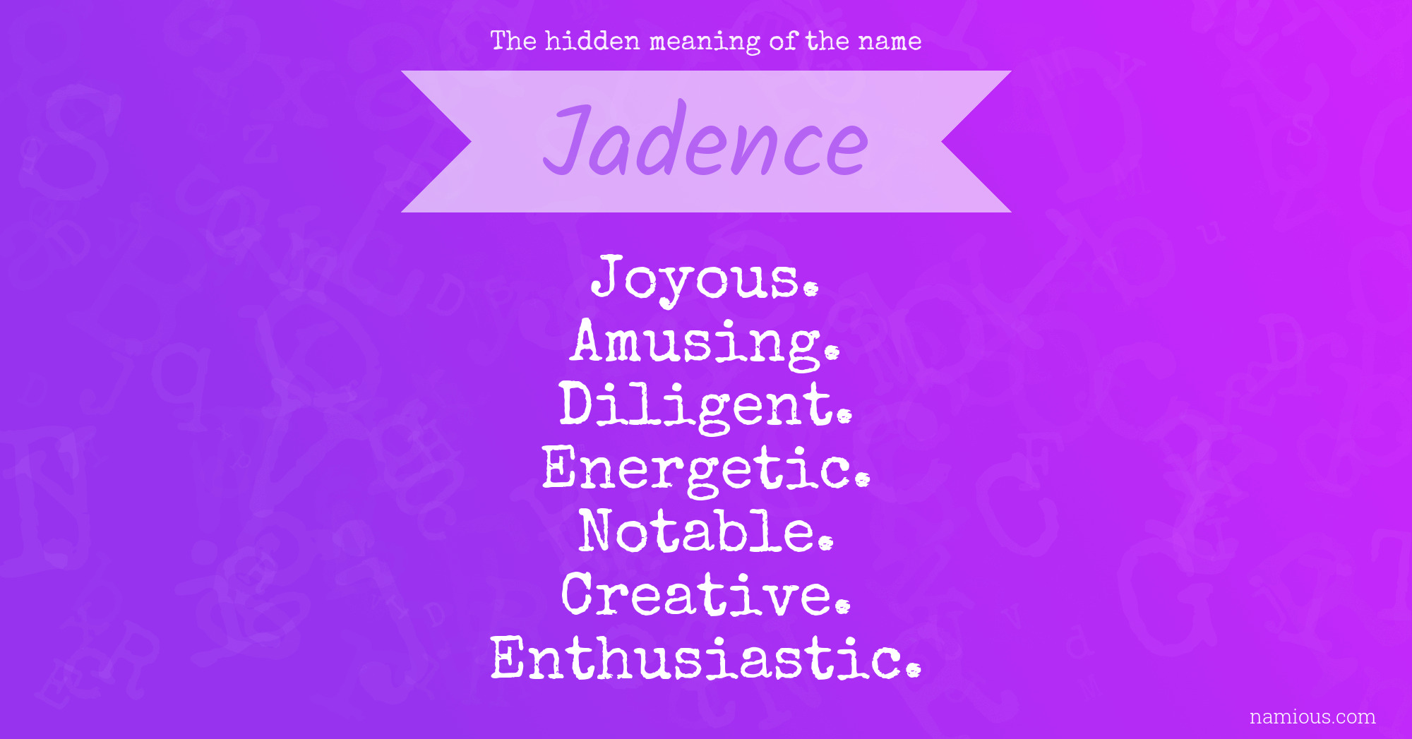 The hidden meaning of the name Jadence