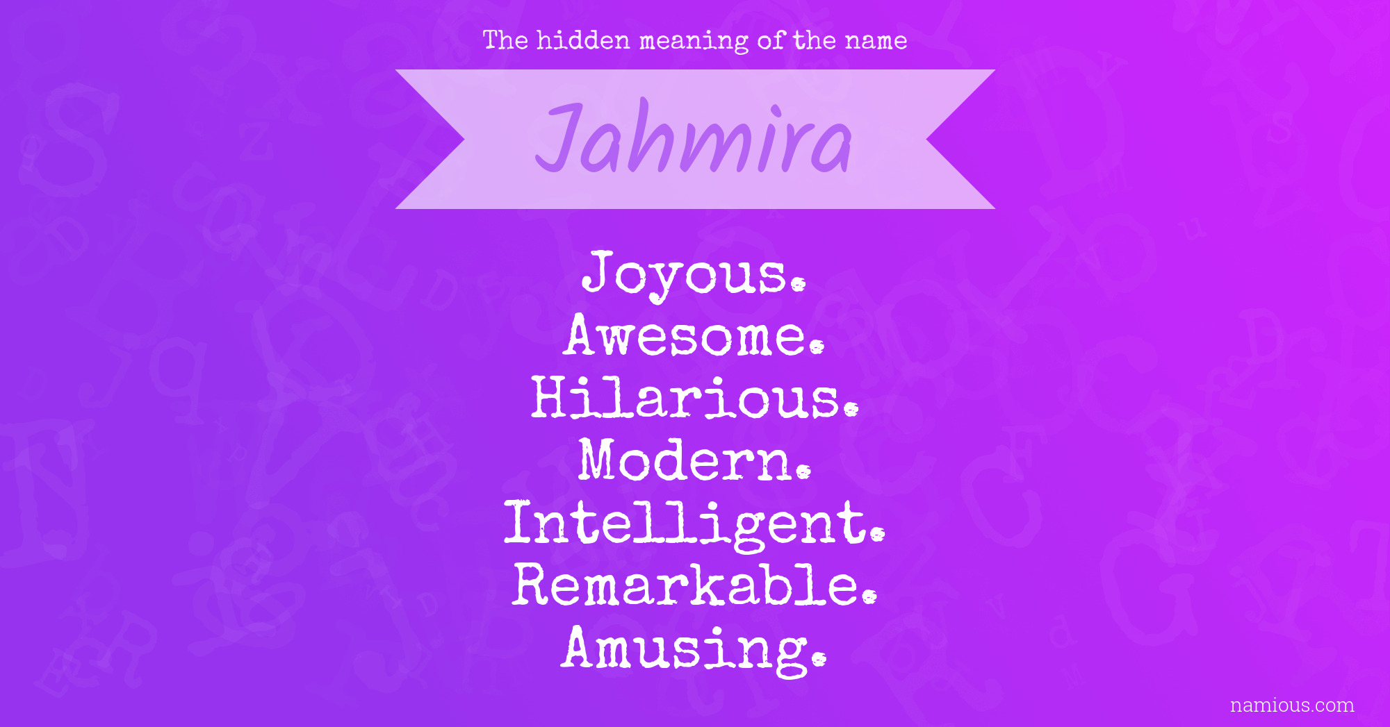The hidden meaning of the name Jahmira