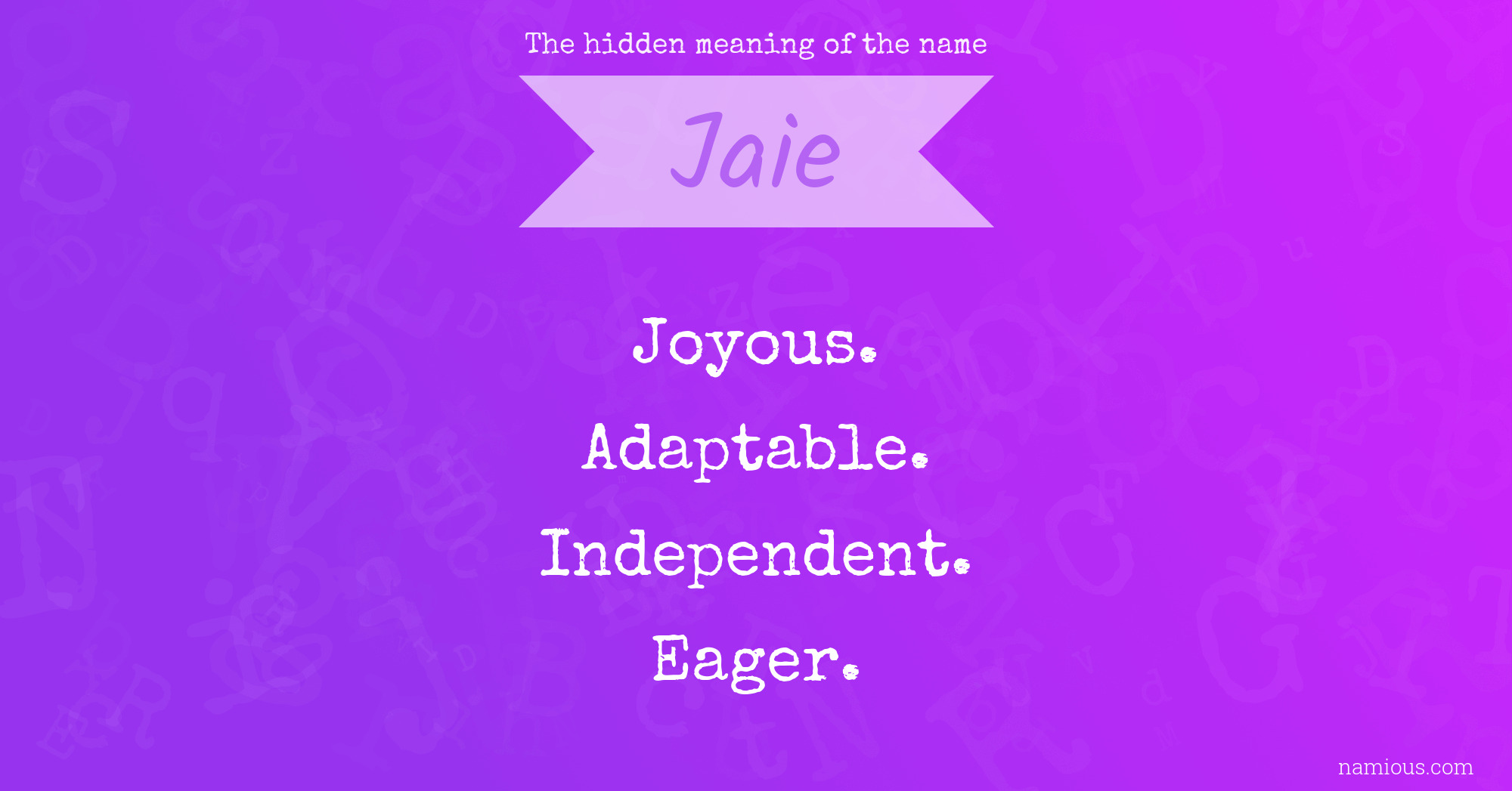 The hidden meaning of the name Jaie