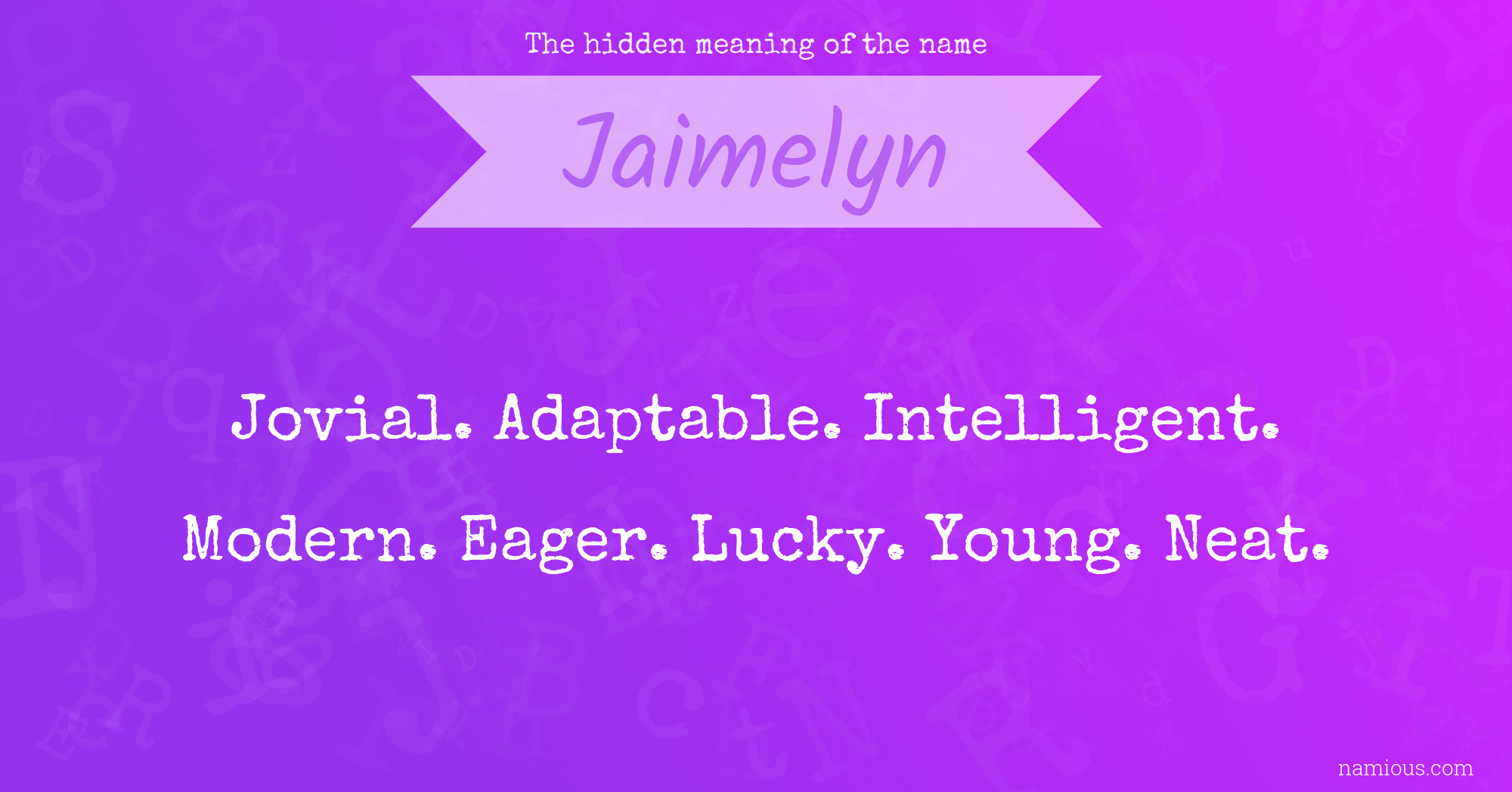 The hidden meaning of the name Jaimelyn