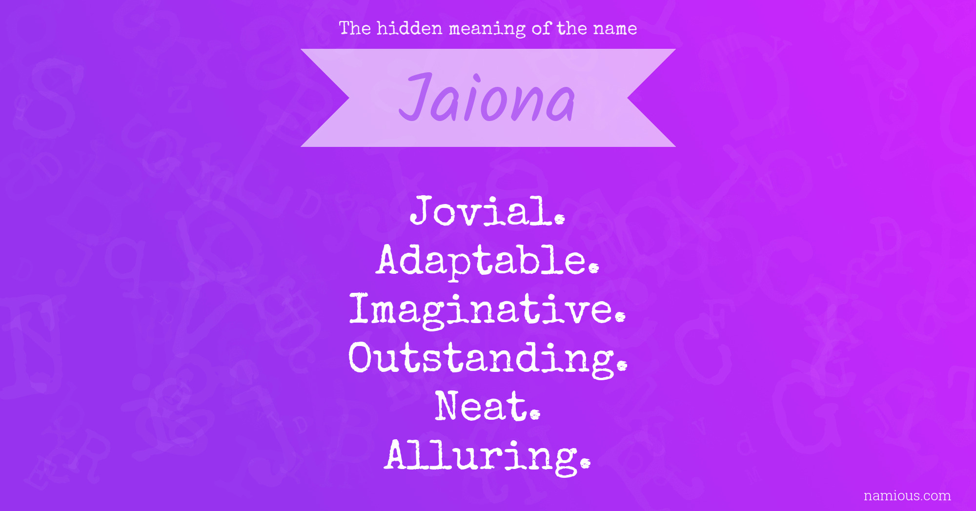 The hidden meaning of the name Jaiona