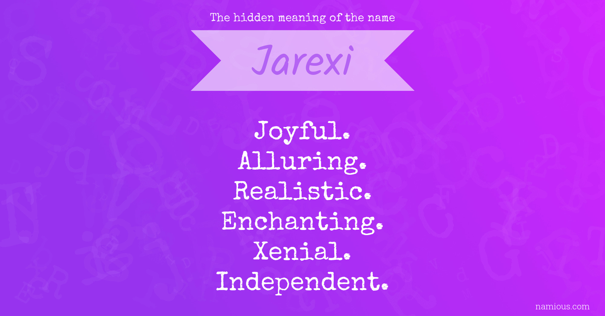 The hidden meaning of the name Jarexi