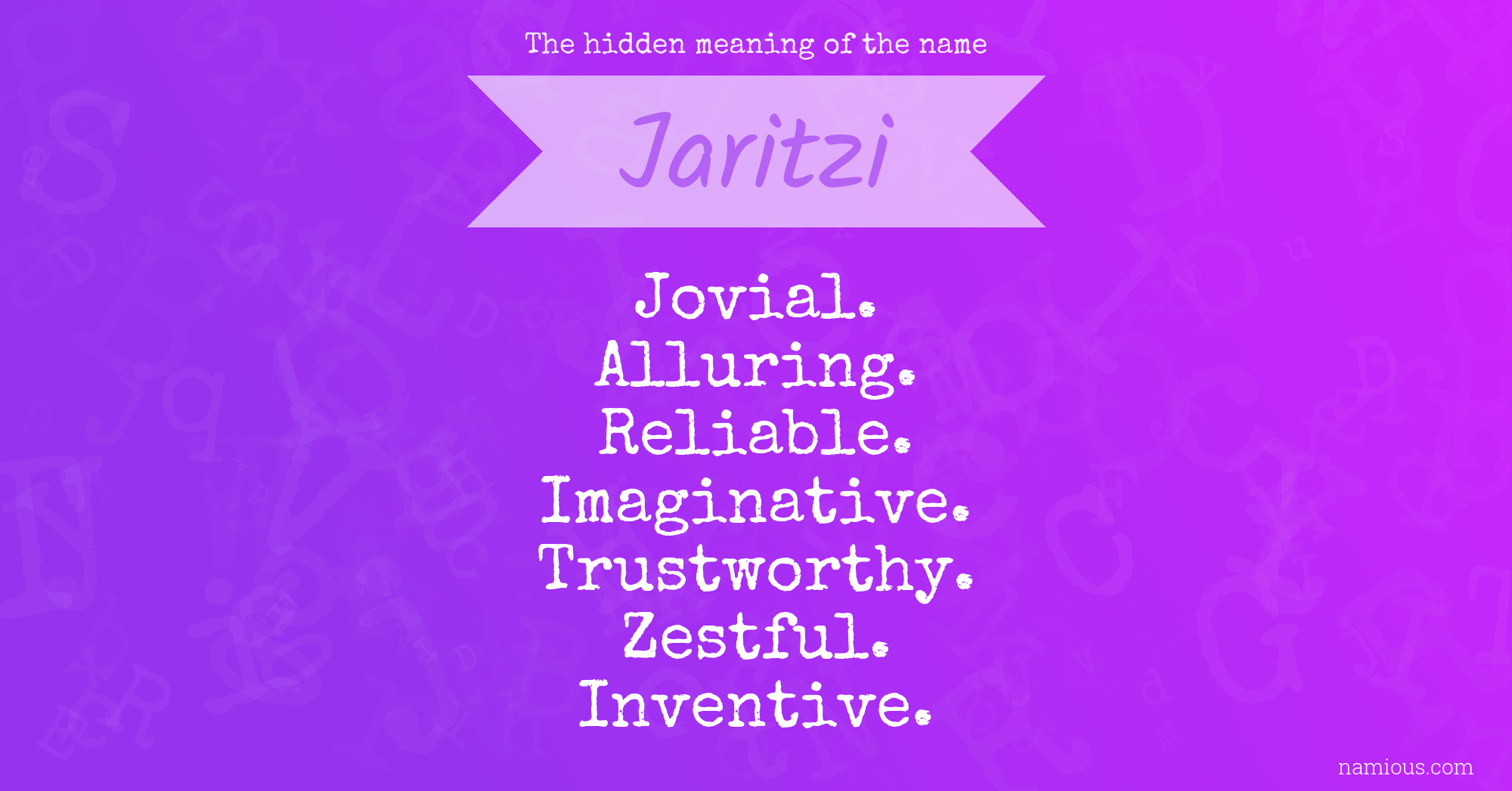 The hidden meaning of the name Jaritzi