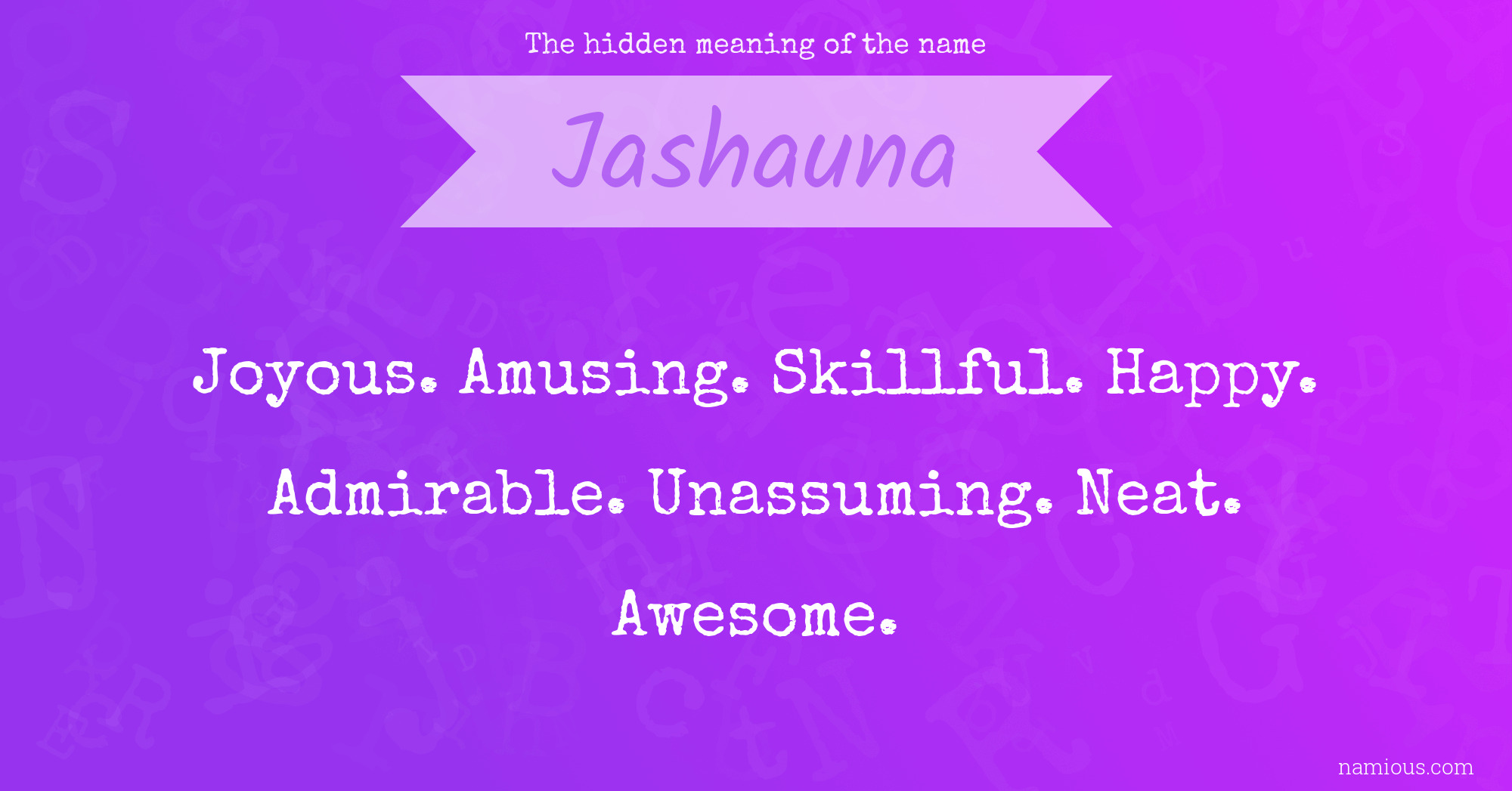 The hidden meaning of the name Jashauna