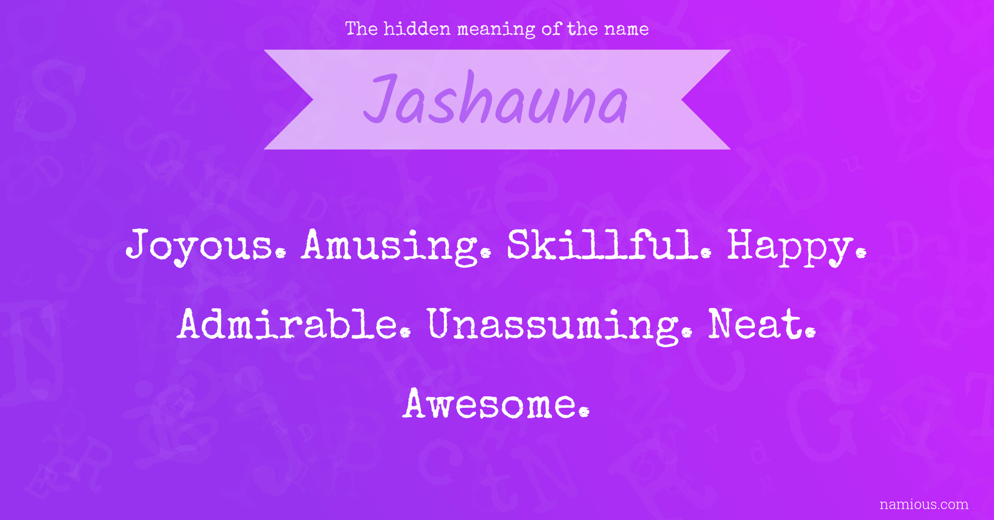 The hidden meaning of the name Jashauna