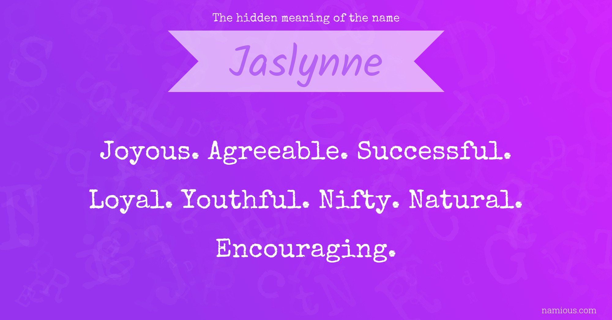 The hidden meaning of the name Jaslynne