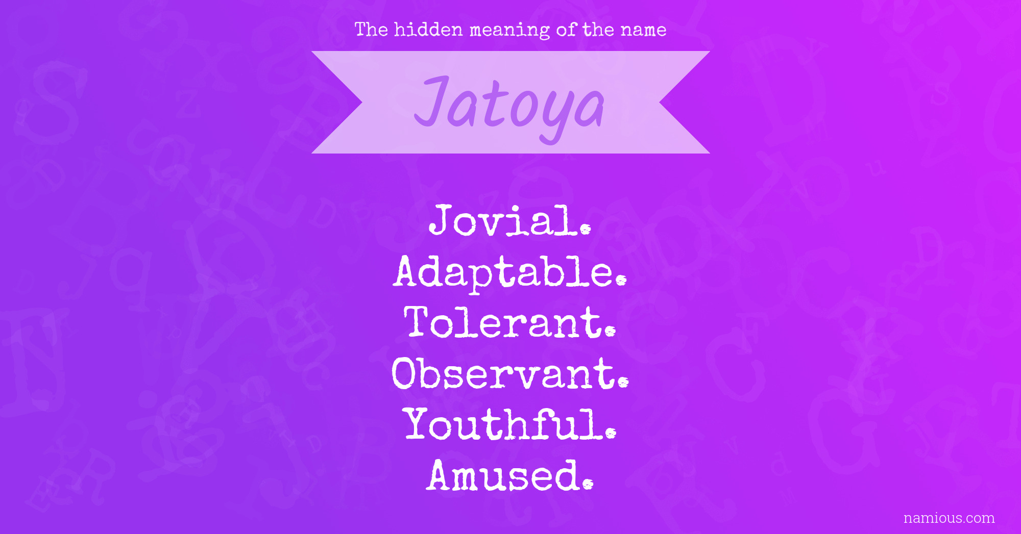 The hidden meaning of the name Jatoya