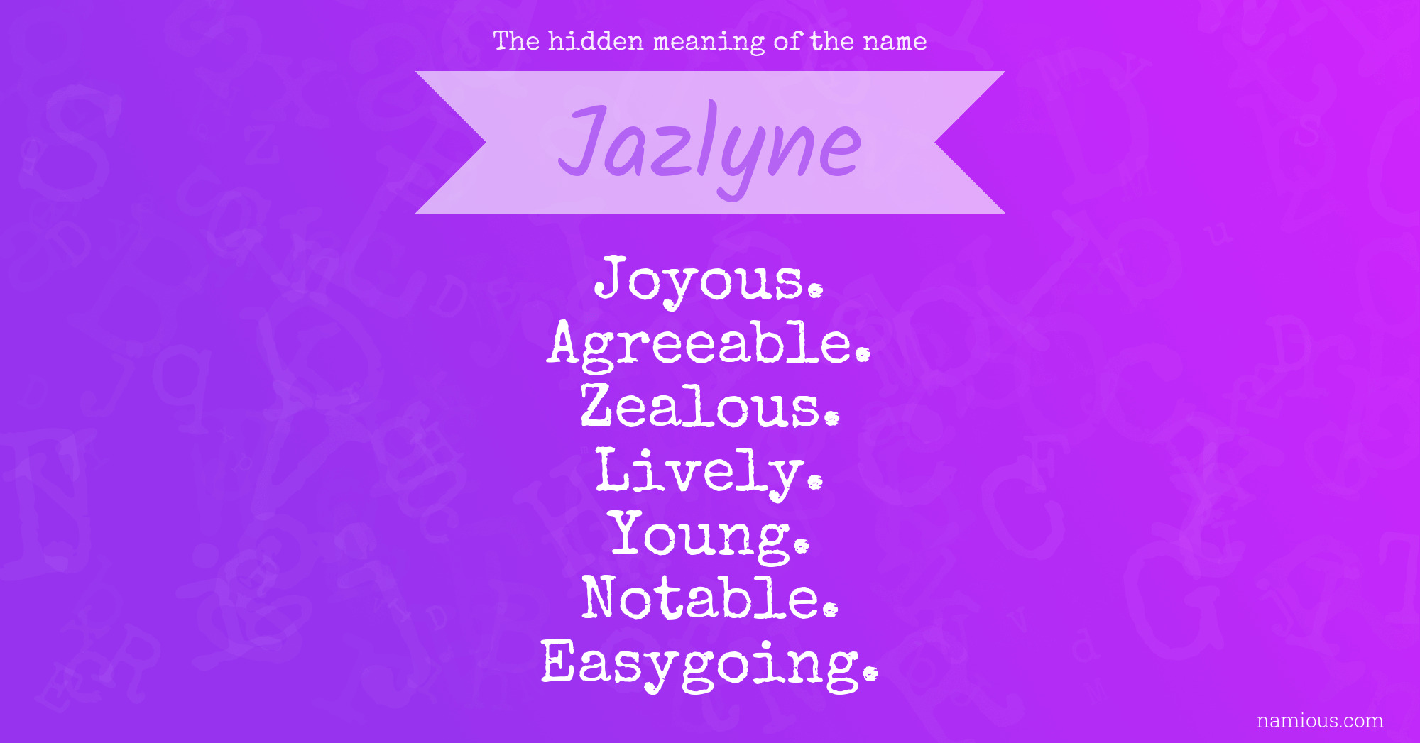 The hidden meaning of the name Jazlyne