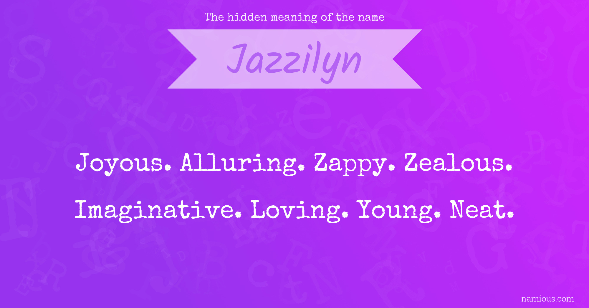 The hidden meaning of the name Jazzilyn