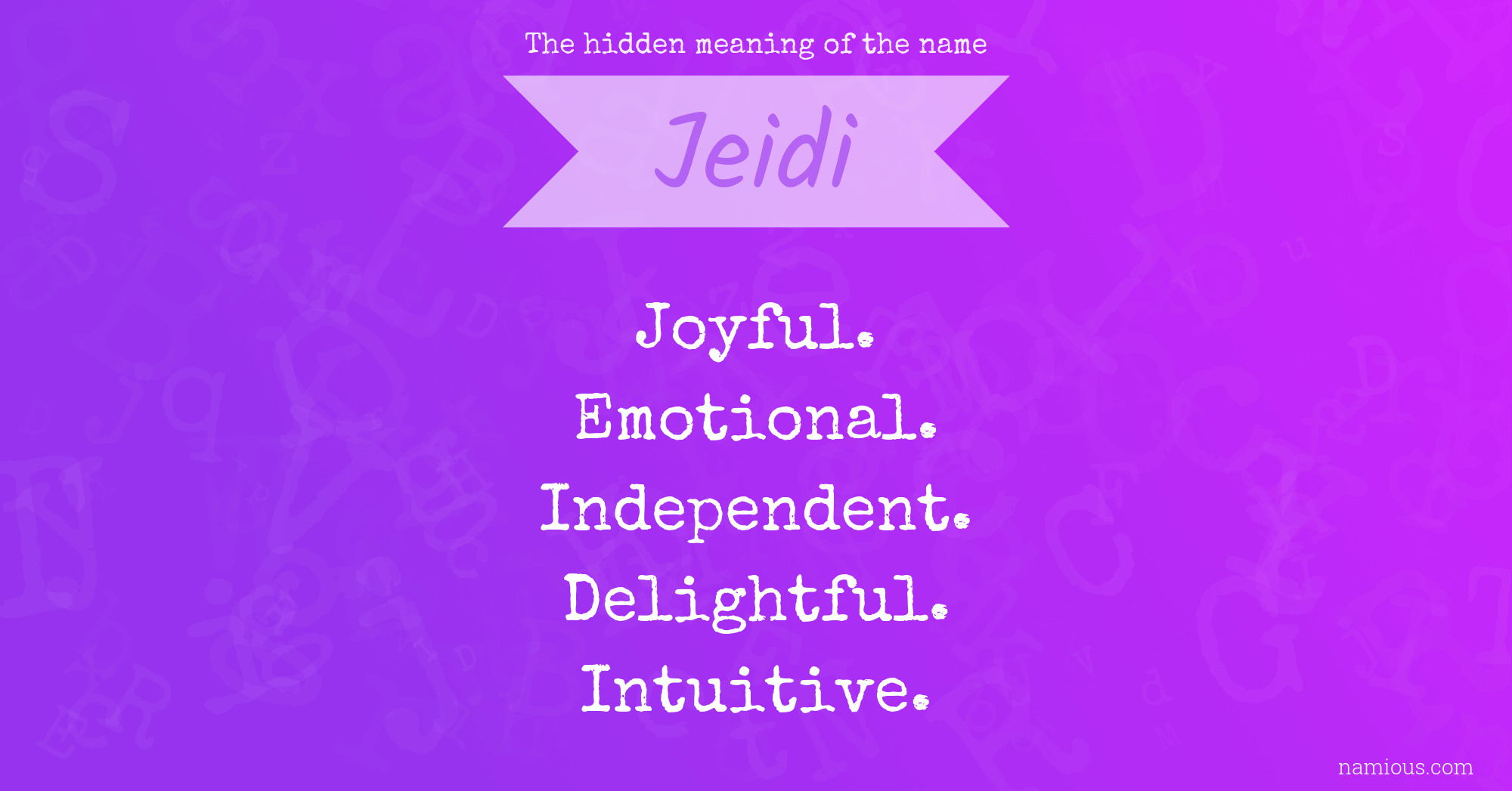 The hidden meaning of the name Jeidi