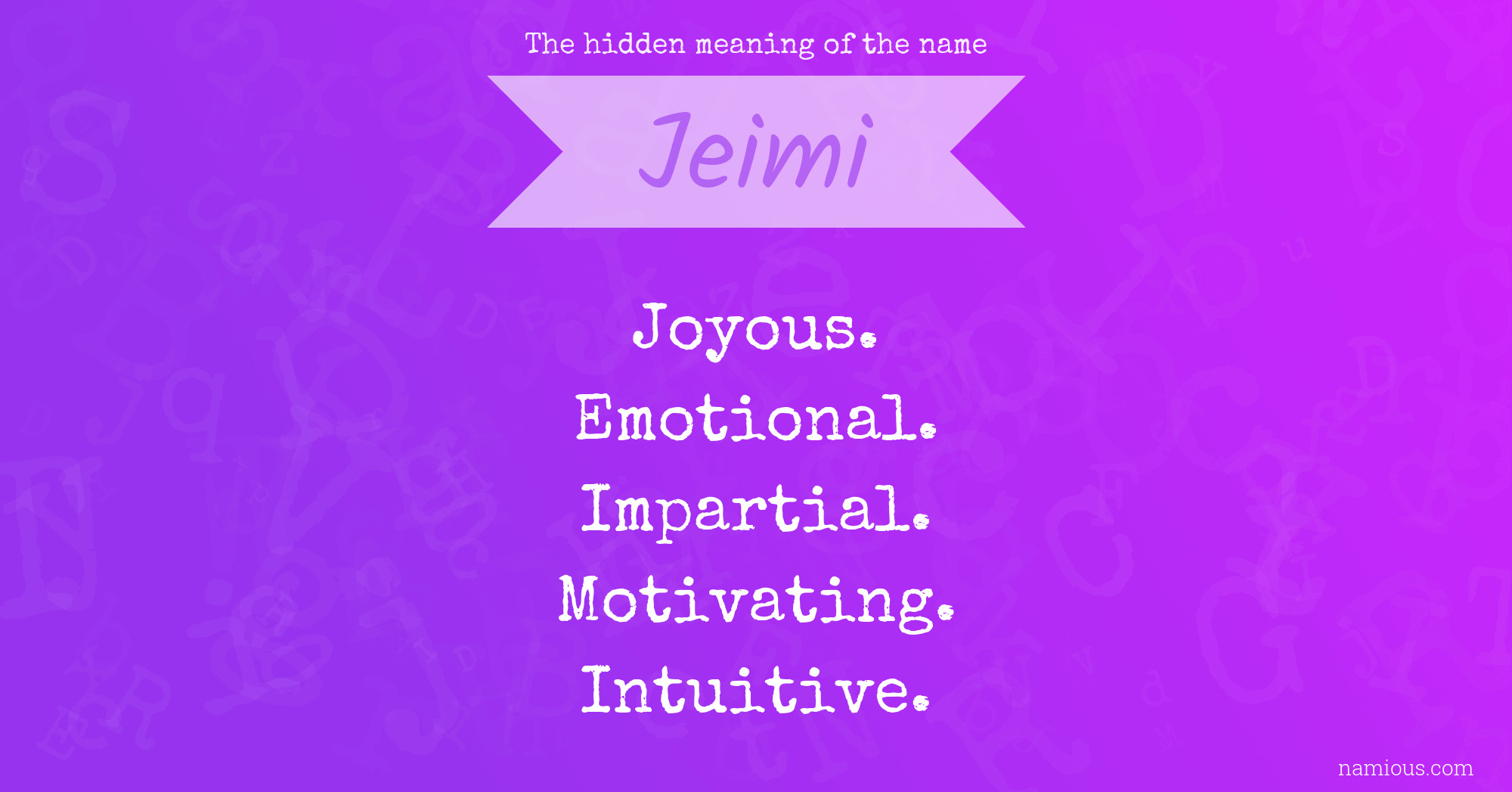 The hidden meaning of the name Jeimi