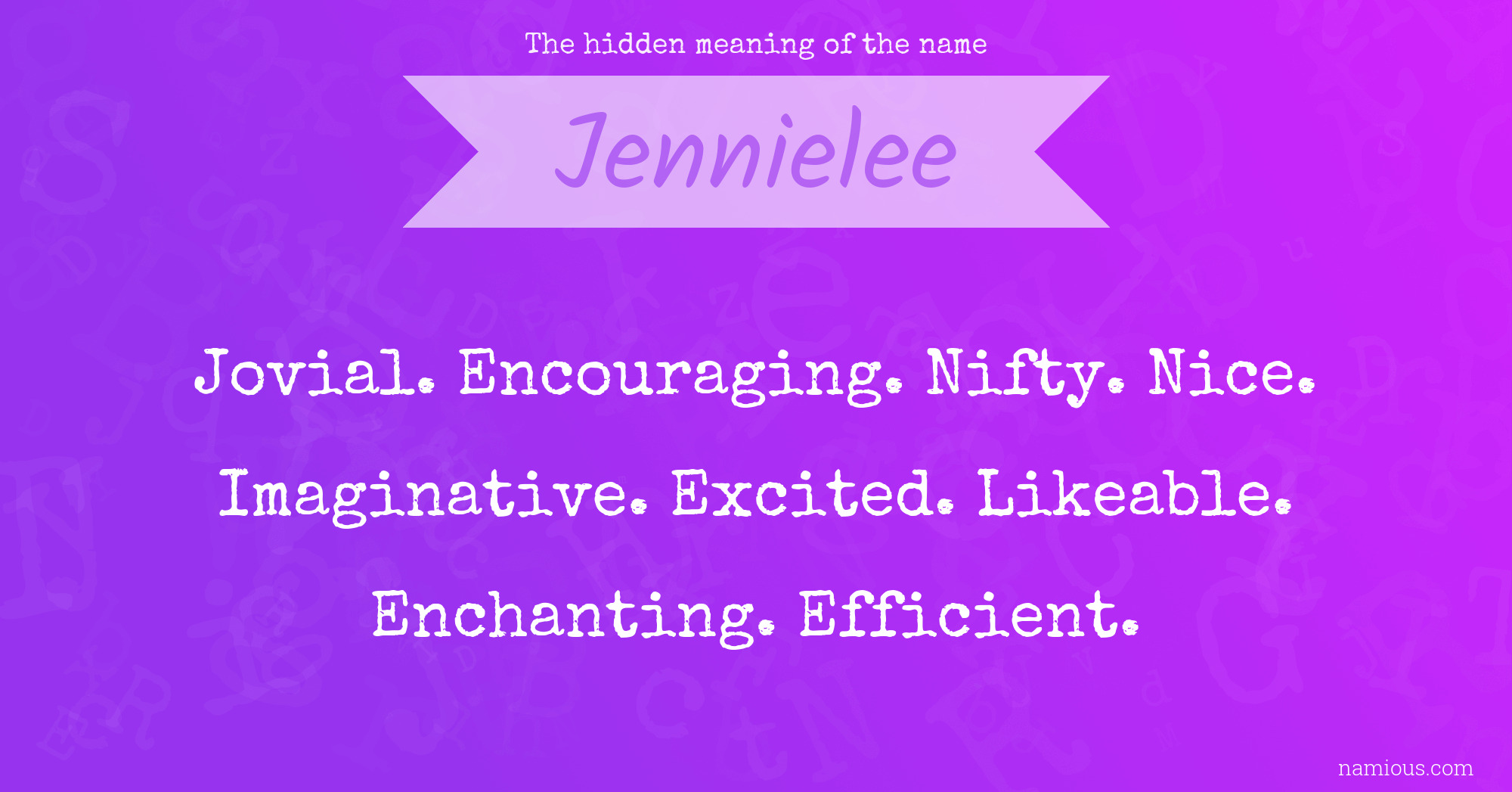 The hidden meaning of the name Jennielee