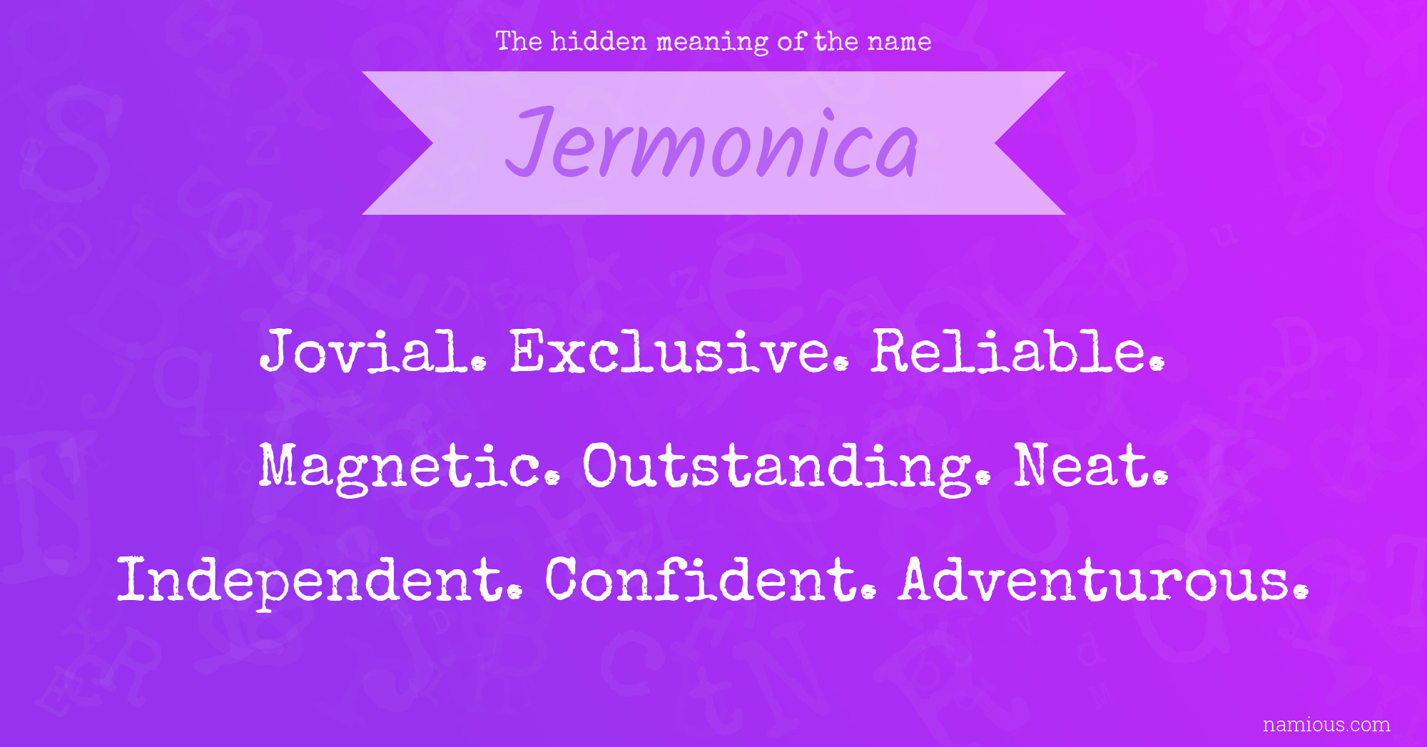 The hidden meaning of the name Jermonica