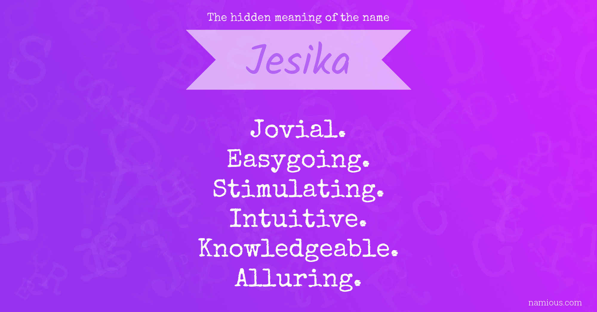 The hidden meaning of the name Jesika