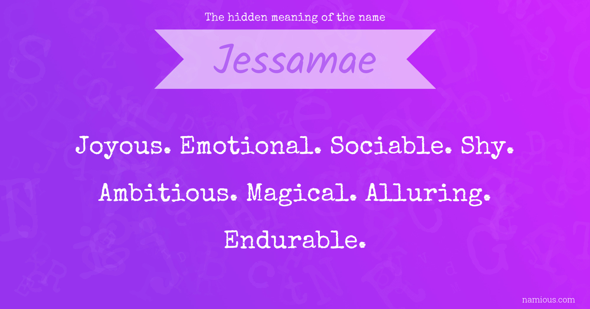 The hidden meaning of the name Jessamae