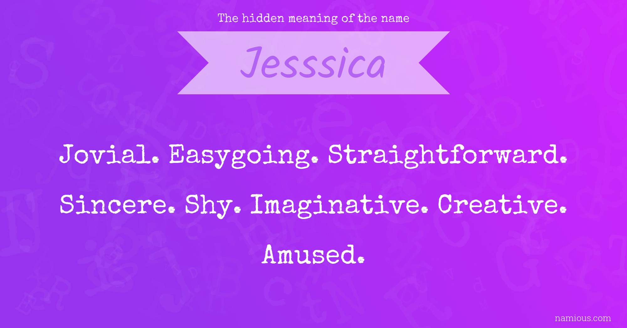 The hidden meaning of the name Jesssica